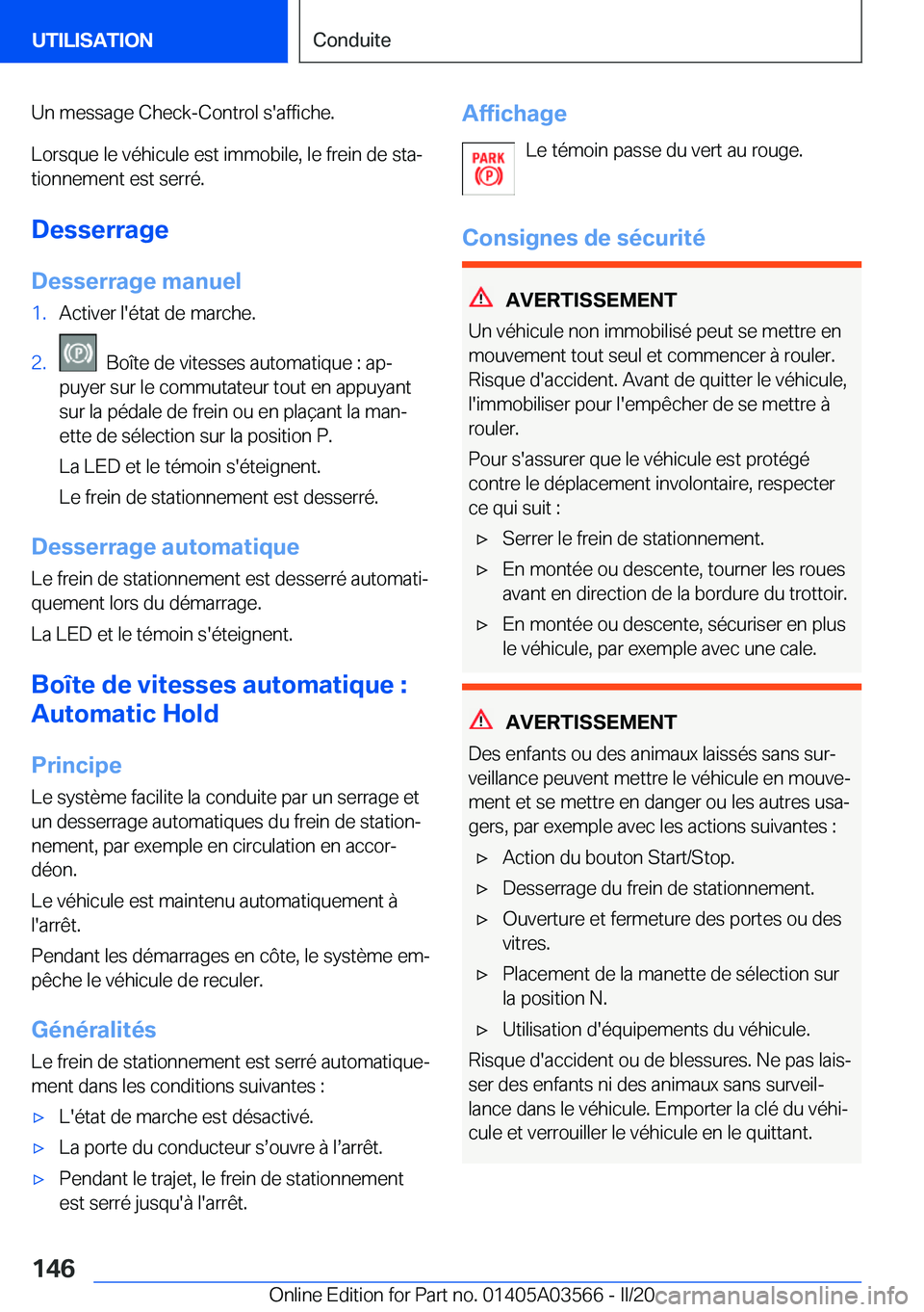 BMW X3 PLUG IN HYBRID 2020  Notices Demploi (in French) �U�n��m�e�s�s�a�g�e��C�h�e�c�k�-�C�o�n�t�r�o�l��s�'�a�f�f�i�c�h�e�.
�L�o�r�s�q�u�e��l�e��v�é�h�i�c�u�l�e��e�s�t��i�m�m�o�b�i�l�e�,��l�e��f�r�e�i�n��d�e��s�t�aj
�t�i�o�n�n�e�m�e�n�t��