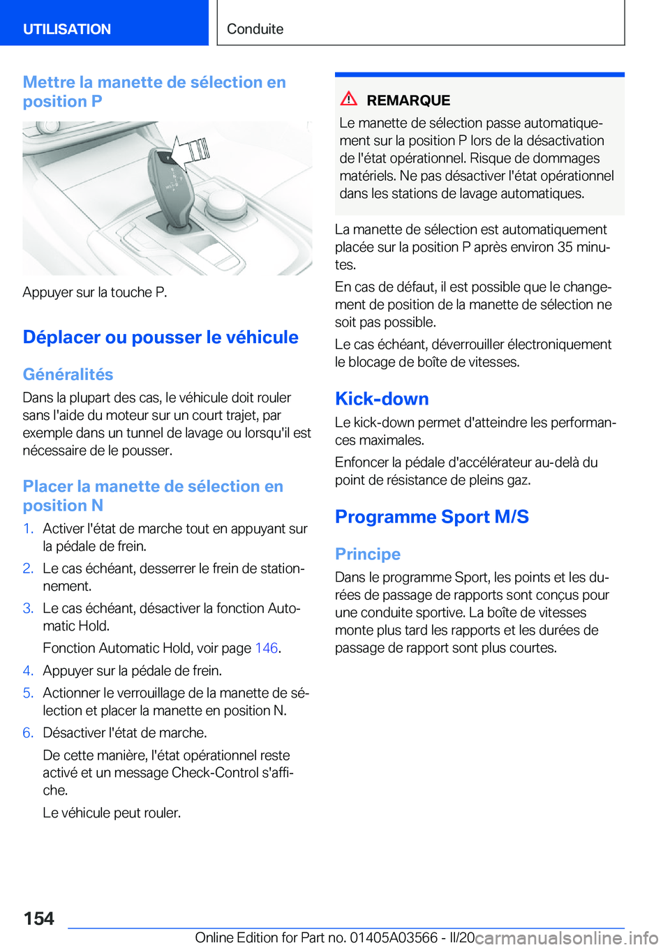 BMW X3 PLUG IN HYBRID 2020  Notices Demploi (in French) �M�e�t�t�r�e��l�a��m�a�n�e�t�t�e��d�e��s�é�l�e�c�t�i�o�n��e�n
�p�o�s�i�t�i�o�n��P
�A�p�p�u�y�e�r��s�u�r��l�a��t�o�u�c�h�e��P�.
�D�é�p�l�a�c�e�r��o�u��p�o�u�s�s�e�r��l�e��v�é�h�i�c�u�l