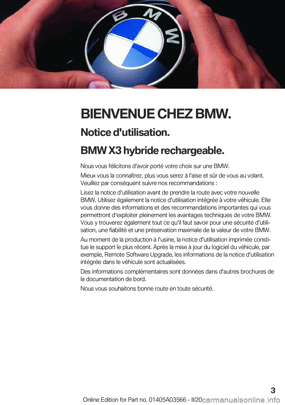 BMW X3 PLUG IN HYBRID 2020  Notices Demploi (in French) �B�I�E�N�V�E�N�U�E��C�H�E�Z��B�M�W�.�N�o�t�i�c�e��d�'�u�t�i�l�i�s�a�t�i�o�n�.
�B�M�W��X�3��h�y�b�r�i�d�e��r�e�c�h�a�r�g�e�a�b�l�e�.
�N�o�u�s��v�o�u�s��f�é�l�i�c�i�t�o�n�s��d�'�a�v�o�