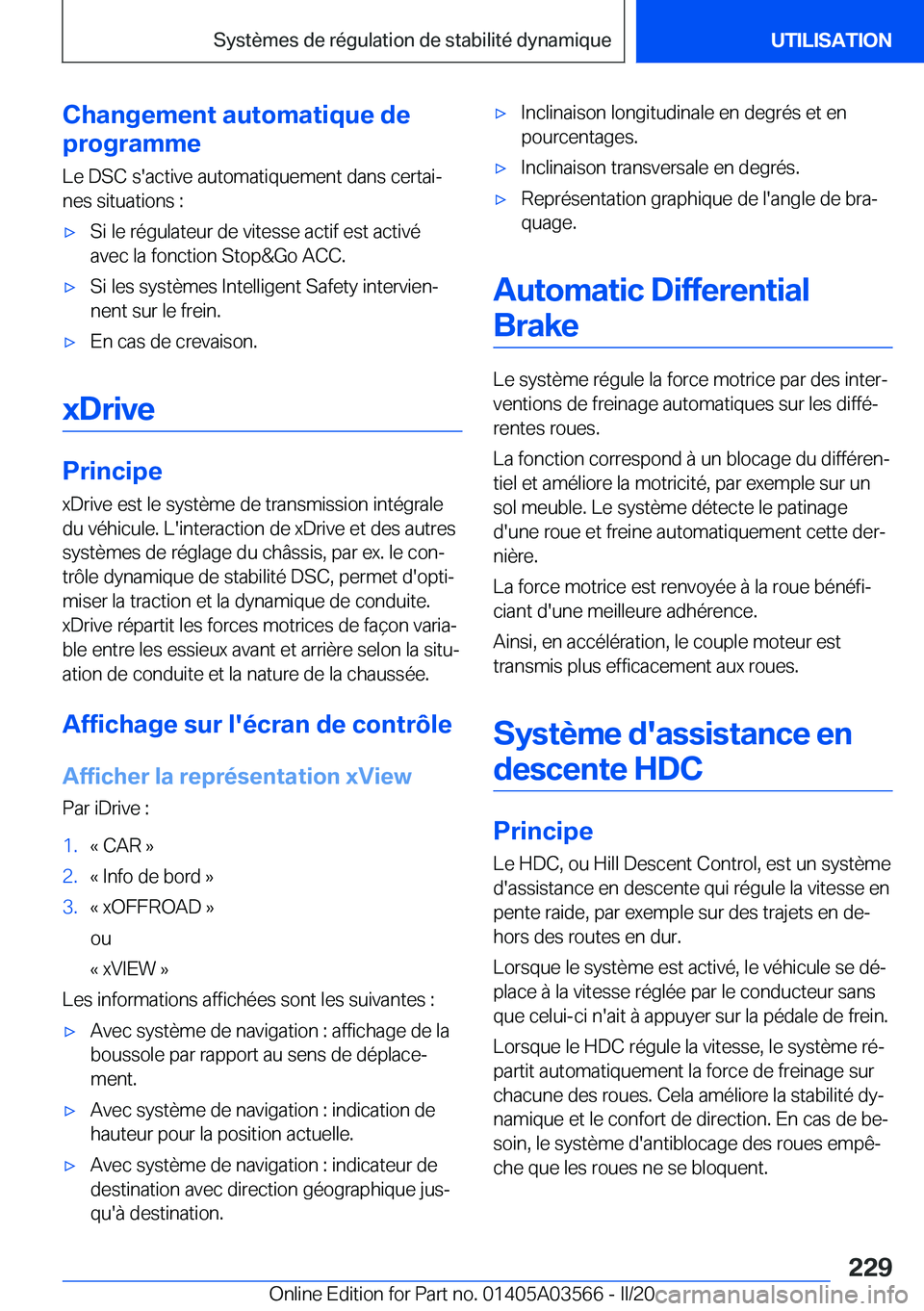 BMW X3 PLUG IN HYBRID 2020  Notices Demploi (in French) �C�h�a�n�g�e�m�e�n�t��a�u�t�o�m�a�t�i�q�u�e��d�e
�p�r�o�g�r�a�m�m�e
�L�e��D�S�C��s�'�a�c�t�i�v�e��a�u�t�o�m�a�t�i�q�u�e�m�e�n�t��d�a�n�s��c�e�r�t�a�ij �n�e�s��s�i�t�u�a�t�i�o�n�s��:'