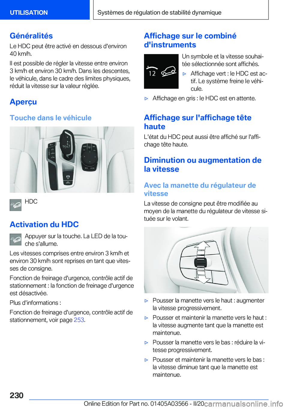 BMW X3 PLUG IN HYBRID 2020  Notices Demploi (in French) �G�é�n�é�r�a�l�i�t�é�s�L�e��H�D�C��p�e�u�t��ê�t�r�e��a�c�t�i�v�é��e�n��d�e�s�s�o�u�s��d�'�e�n�v�i�r�o�n
�4�0��k�m�/�h�.
�I�l��e�s�t��p�o�s�s�i�b�l�e��d�e��r�é�g�l�e�r��l�a��v�i