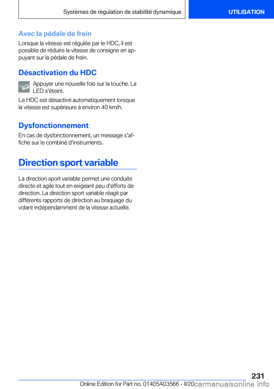 BMW X3 PLUG IN HYBRID 2020  Notices Demploi (in French) �A�v�e�c��l�a��p�é�d�a�l�e��d�e��f�r�e�i�n�L�o�r�s�q�u�e��l�a��v�i�t�e�s�s�e��e�s�t��r�é�g�u�l�é�e��p�a�r��l�e��H�D�C�,��i�l��e�s�t�p�o�s�s�i�b�l�e��d�e��r�é�d�u�i�r�e��l�a��v�i�t