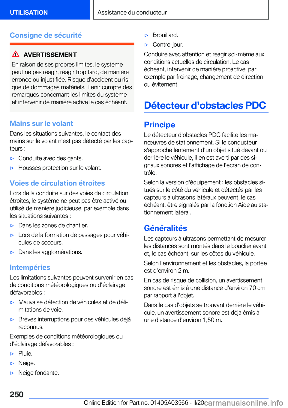 BMW X3 PLUG IN HYBRID 2020  Notices Demploi (in French) �C�o�n�s�i�g�n�e��d�e��s�é�c�u�r�i�t�é
�A�V�E�R�T�I�S�S�E�M�E�N�T
�E�n��r�a�i�s�o�n��d�e��s�e�s��p�r�o�p�r�e�s��l�i�m�i�t�e�s�,��l�e��s�y�s�t�è�m�e �p�e�u�t��n�e��p�a�s��r�é�a�g�i�r�,�