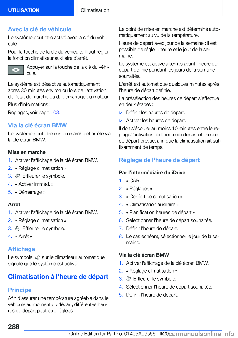 BMW X3 PLUG IN HYBRID 2020  Notices Demploi (in French) �A�v�e�c��l�a��c�l�é��d�e��v�é�h�i�c�u�l�e�L�e��s�y�s�t�è�m�e��p�e�u�t��ê�t�r�e��a�c�t�i�v�é��a�v�e�c��l�a��c�l�é��d�u��v�é�h�ij
�c�u�l�e�.
�P�o�u�r��l�a��t�o�u�c�h�e��d�e��l�