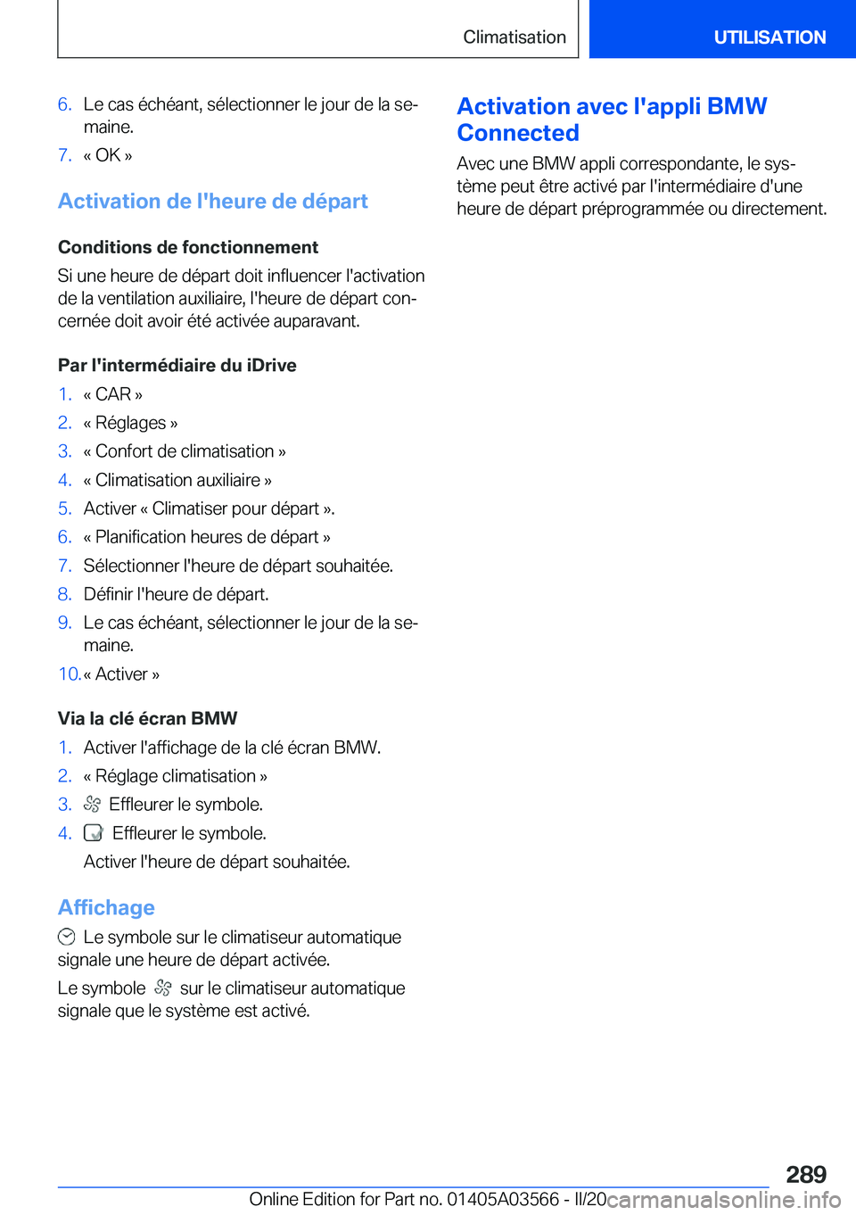 BMW X3 PLUG IN HYBRID 2020  Notices Demploi (in French) �6�.�L�e��c�a�s��é�c�h�é�a�n�t�,��s�é�l�e�c�t�i�o�n�n�e�r��l�e��j�o�u�r��d�e��l�a��s�ej�m�a�i�n�e�.�7�.�k��O�K��{
�A�c�t�i�v�a�t�i�o�n��d�e��l�'�h�e�u�r�e��d�e��d�é�p�a�r�t
�C�o