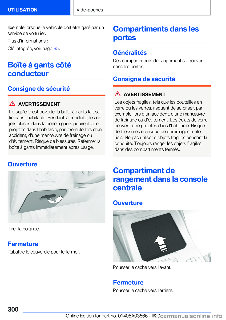 BMW X3 PLUG IN HYBRID 2020  Notices Demploi (in French) �e�x�e�m�p�l�e��l�o�r�s�q�u�e��l�e��v�é�h�i�c�u�l�e��d�o�i�t��ê�t�r�e��g�a�r�é��p�a�r��u�n�s�e�r�v�i�c�e��d�e��v�o�i�t�u�r�i�e�r�.
�P�l�u�s��ds�i�n�f�o�r�m�a�t�i�o�n�s��:
�C�l�é��i�n