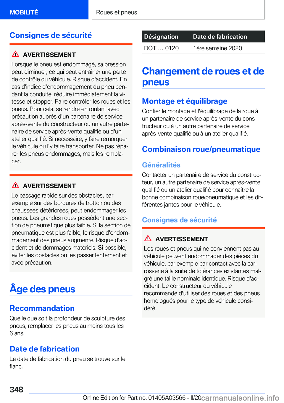 BMW X3 PLUG IN HYBRID 2020  Notices Demploi (in French) �C�o�n�s�i�g�n�e�s��d�e��s�é�c�u�r�i�t�é
�A�V�E�R�T�I�S�S�E�M�E�N�T
�L�o�r�s�q�u�e��l�e��p�n�e�u��e�s�t��e�n�d�o�m�m�a�g�é�,��s�a��p�r�e�s�s�i�o�n
�p�e�u�t��d�i�m�i�n�u�e�r�,��c�e��q�u�i