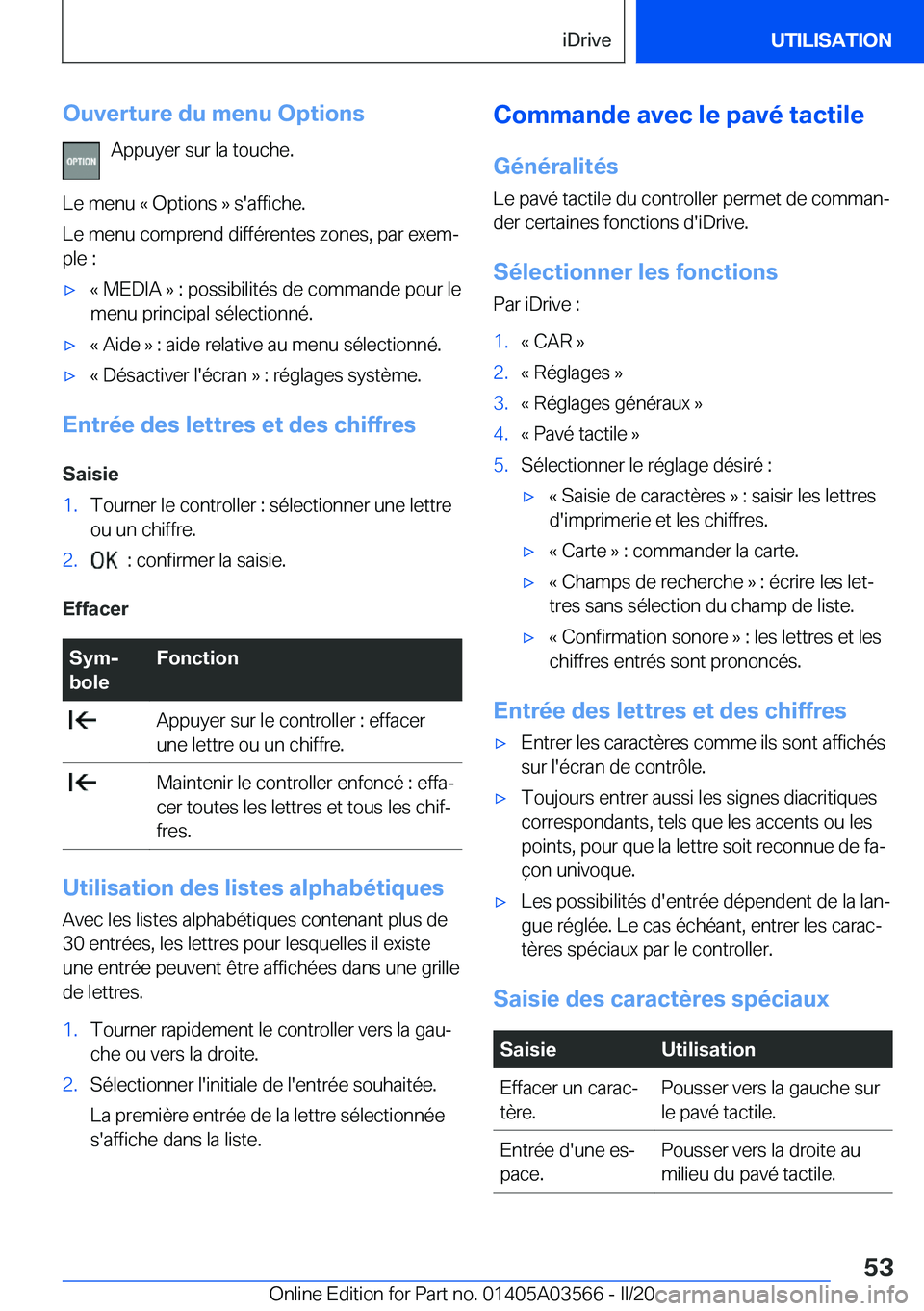 BMW X3 PLUG IN HYBRID 2020  Notices Demploi (in French) �O�u�v�e�r�t�u�r�e��d�u��m�e�n�u��O�p�t�i�o�n�s�A�p�p�u�y�e�r��s�u�r��l�a��t�o�u�c�h�e�.
�L�e��m�e�n�u��k��O�p�t�i�o�n�s��{��s�'�a�f�f�i�c�h�e�.
�L�e��m�e�n�u��c�o�m�p�r�e�n�d��d�i�f