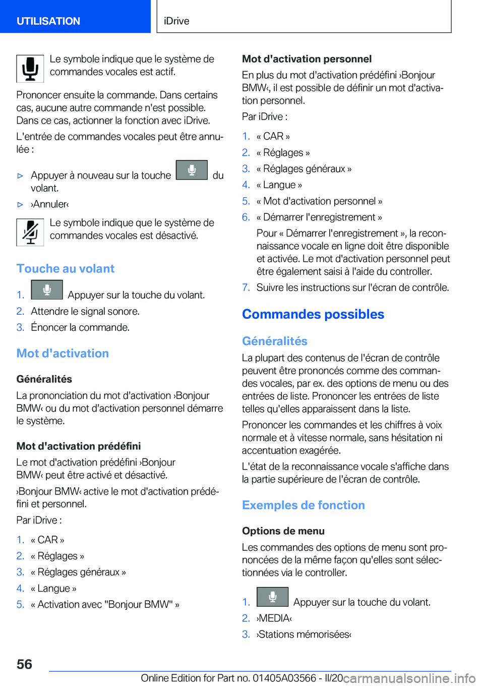 BMW X3 PLUG IN HYBRID 2020  Notices Demploi (in French) �L�e��s�y�m�b�o�l�e��i�n�d�i�q�u�e��q�u�e��l�e��s�y�s�t�è�m�e��d�e
�c�o�m�m�a�n�d�e�s��v�o�c�a�l�e�s��e�s�t��a�c�t�i�f�.
�P�r�o�n�o�n�c�e�r��e�n�s�u�i�t�e��l�a��c�o�m�m�a�n�d�e�.��D�a�n�