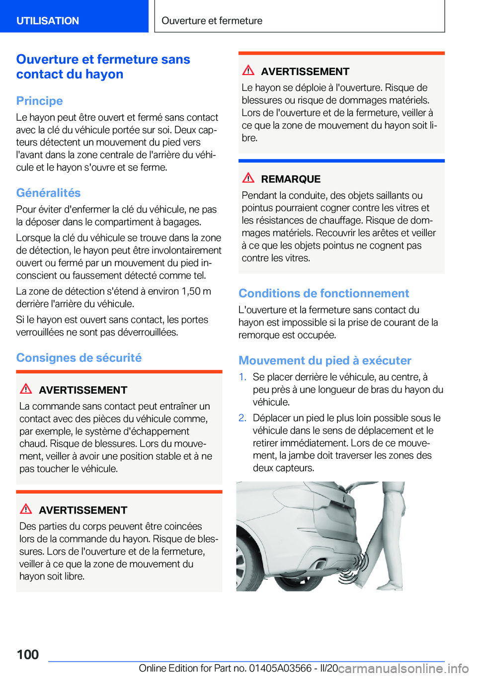 BMW X3 PLUG IN HYBRID 2020  Notices Demploi (in French) �O�u�v�e�r�t�u�r�e��e�t��f�e�r�m�e�t�u�r�e��s�a�n�s
�c�o�n�t�a�c�t��d�u��h�a�y�o�n
�P�r�i�n�c�i�p�e �L�e��h�a�y�o�n��p�e�u�t��ê�t�r�e��o�u�v�e�r�t��e�t��f�e�r�m�é��s�a�n�s��c�o�n�t�a�c�