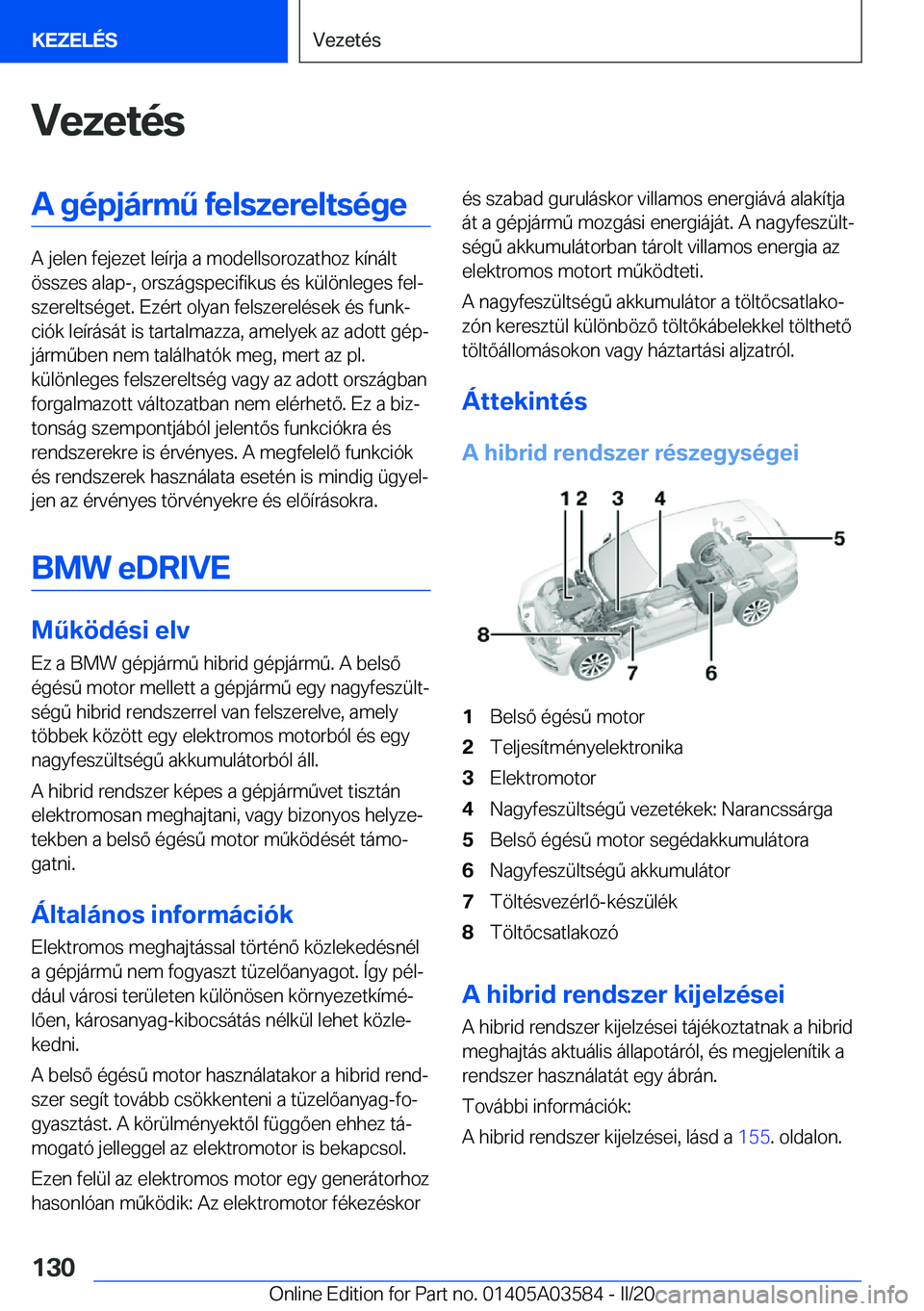 BMW X3 PLUG IN HYBRID 2020  Kezelési útmutató (in Hungarian) �V�e�z�e�t�