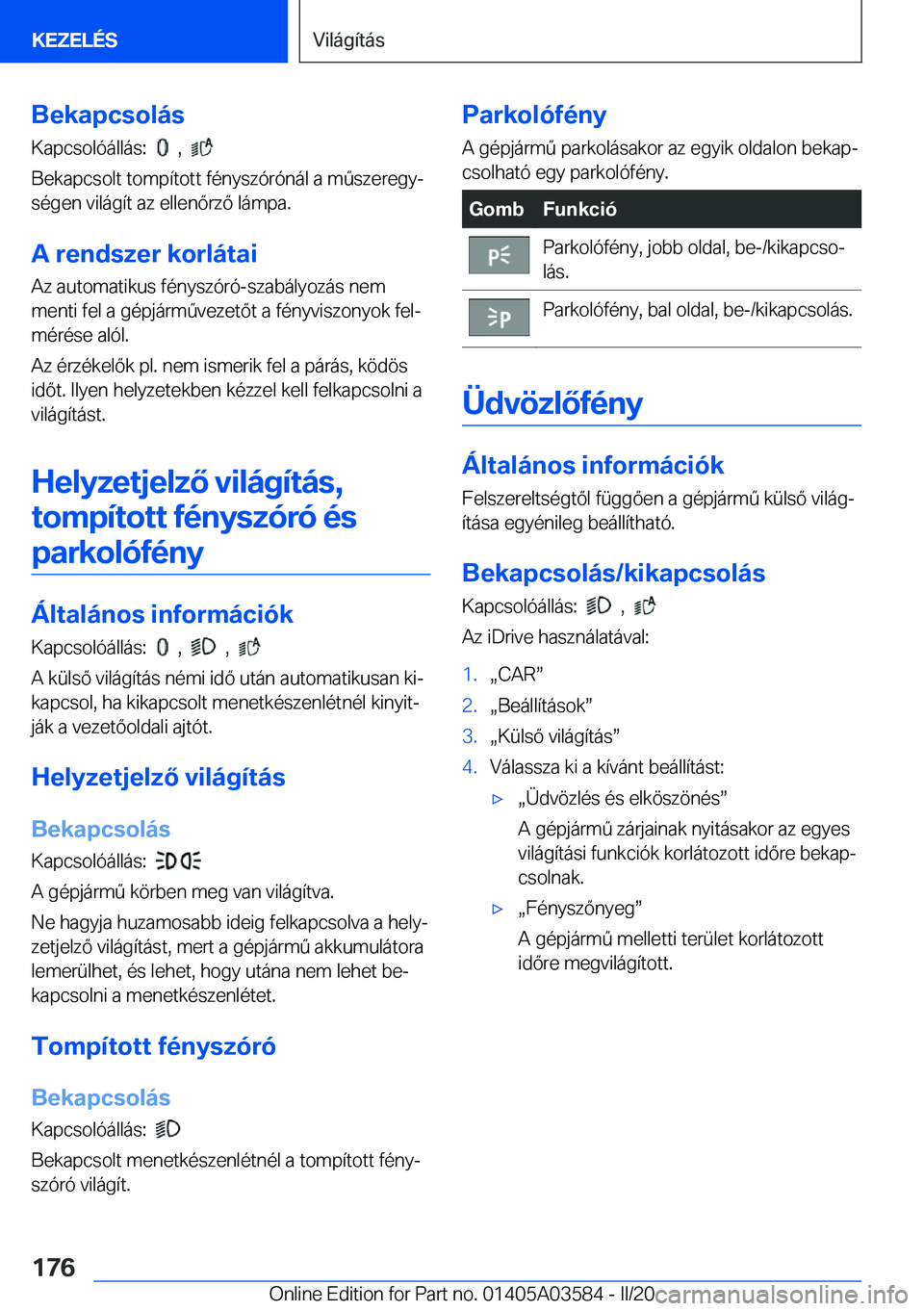BMW X3 PLUG IN HYBRID 2020  Kezelési útmutató (in Hungarian) �B�e�k�a�p�c�s�o�l�