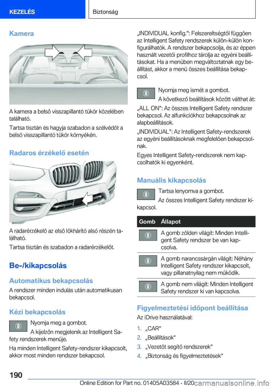 BMW X3 PLUG IN HYBRID 2020  Kezelési útmutató (in Hungarian) �K�a�m�e�r�a
�A��k�a�m�e�r�a��a��b�e�l�s�