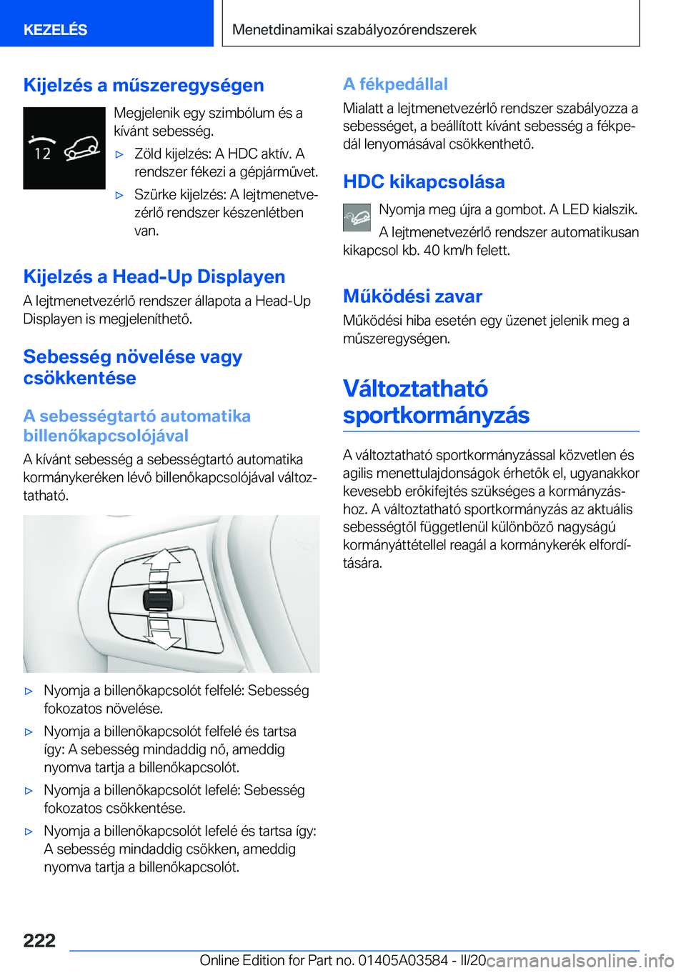 BMW X3 PLUG IN HYBRID 2020  Kezelési útmutató (in Hungarian) �K�i�j�e�l�z�