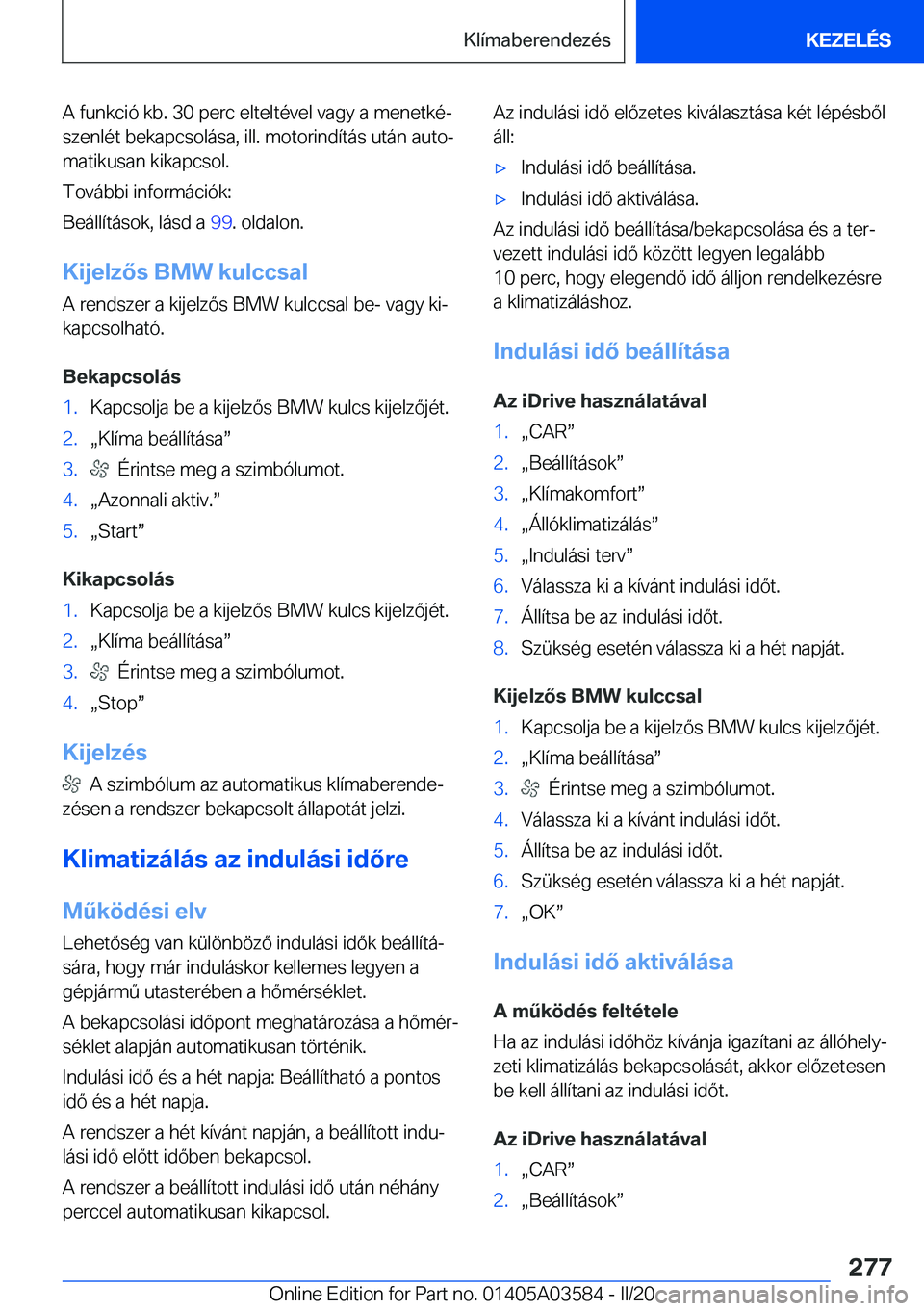 BMW X3 PLUG IN HYBRID 2020  Kezelési útmutató (in Hungarian) �A��f�u�n�k�c�i�
