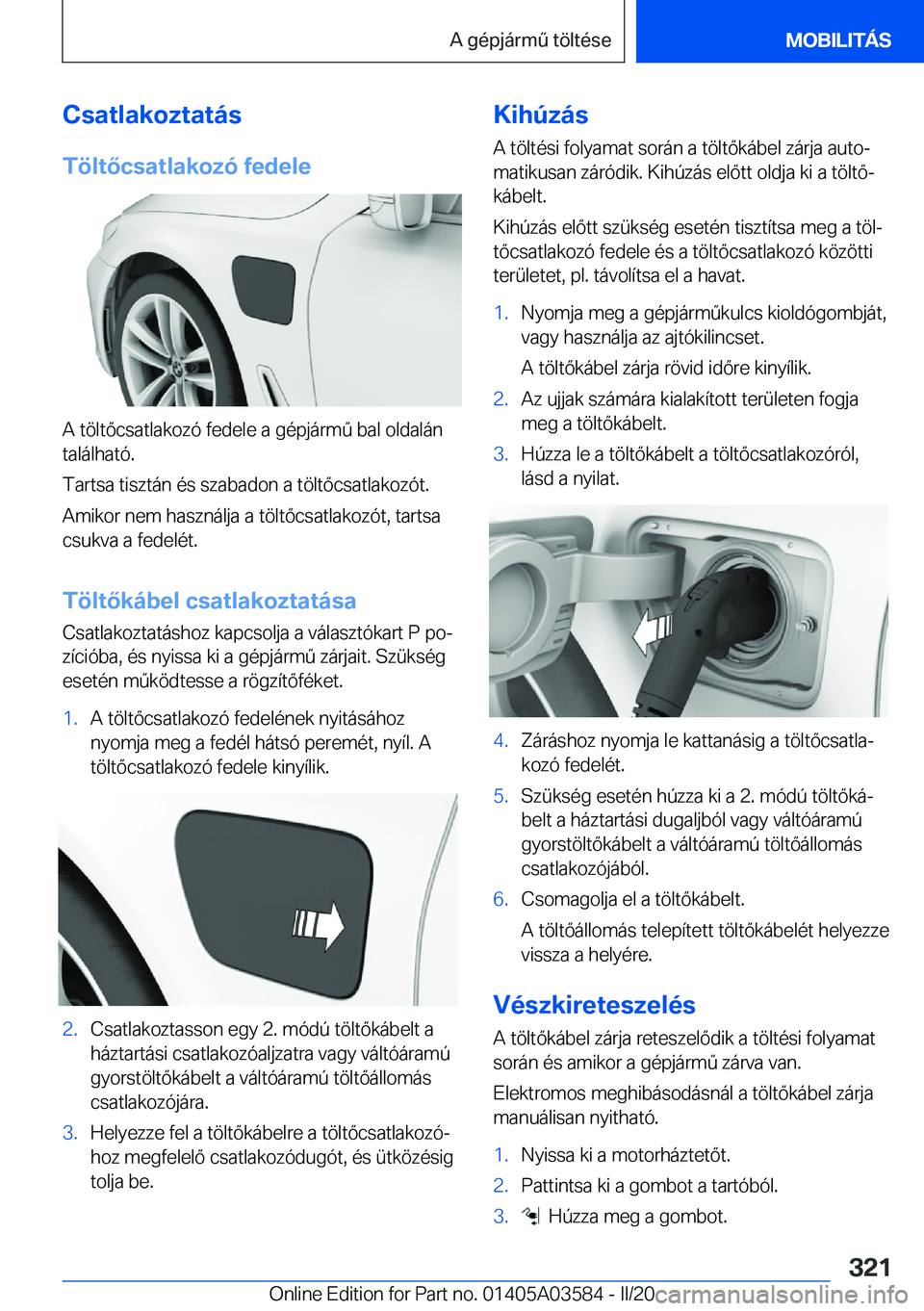 BMW X3 PLUG IN HYBRID 2020  Kezelési útmutató (in Hungarian) �C�s�a�t�l�a�k�o�z�t�a�t�