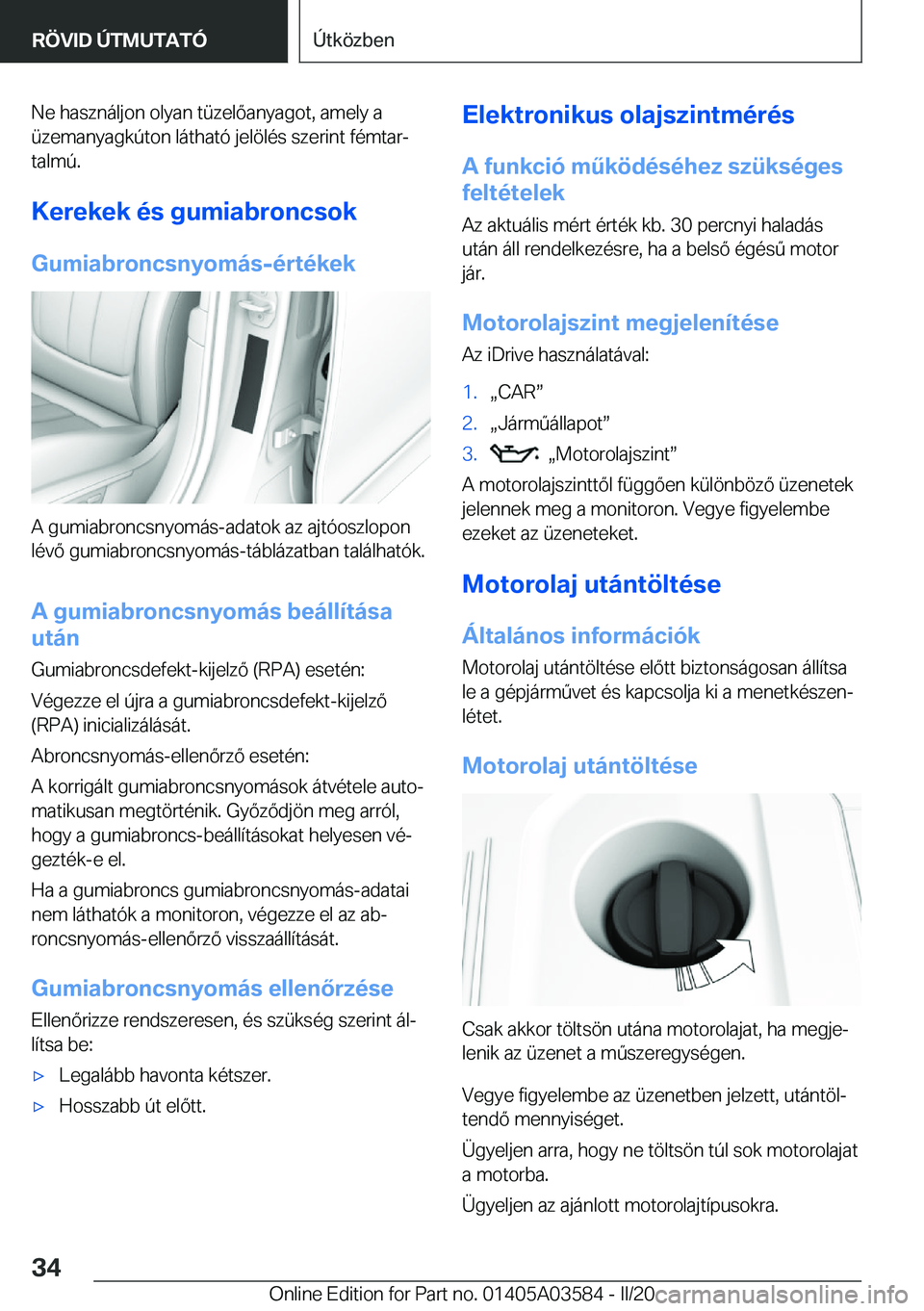 BMW X3 PLUG IN HYBRID 2020  Kezelési útmutató (in Hungarian) �N�e��h�a�s�z�n�