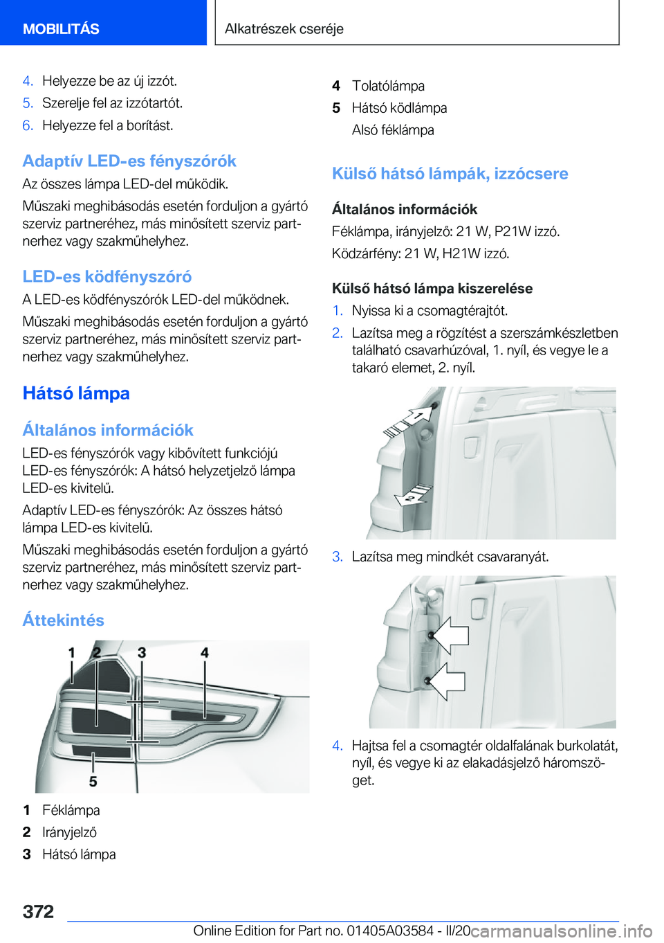 BMW X3 PLUG IN HYBRID 2020  Kezelési útmutató (in Hungarian) �4�.�H�e�l�y�e�z�z�e��b�e��a�z��