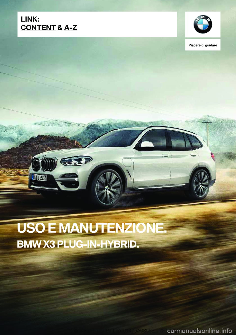 BMW X3 PLUG IN HYBRID 2020  Libretti Di Uso E manutenzione (in Italian) �P�i�a�c�e�r�e��d�i��g�u�i�d�a�r�e
�U�S�O��E��M�A�N�U�T�E�N�Z�I�O�N�E�.
�B�M�W��X�3��P�L�U�G�-�I�N�-�H�Y�B�R�I�D�.�L�I�N�K�:
�C�O�N�T�E�N�T��&��A�-�Z�O�n�l�i�n�e��E�d�i�t�i�o�n��f�o�r��P�a�