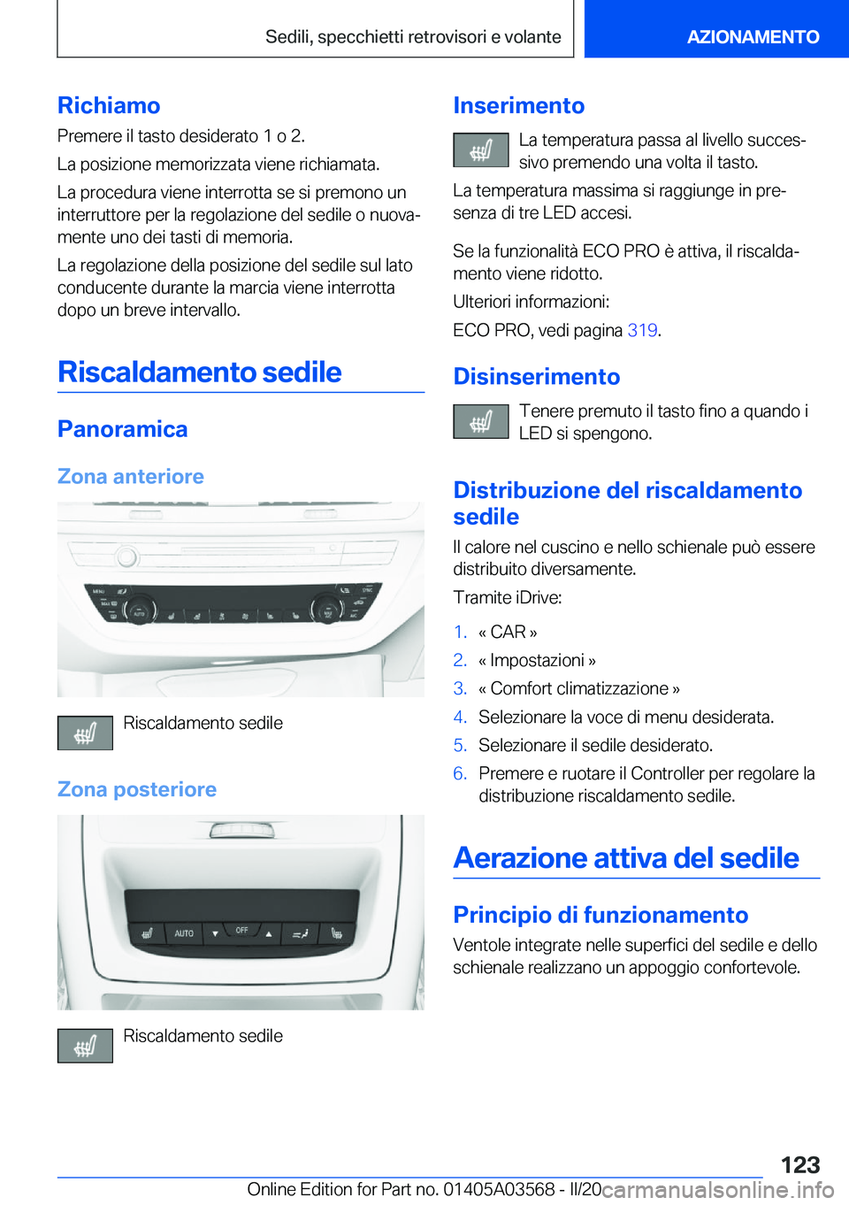 BMW X3 PLUG IN HYBRID 2020  Libretti Di Uso E manutenzione (in Italian) �R�i�c�h�i�a�m�o�P�r�e�m�e�r�e��i�l��t�a�s�t�o��d�e�s�i�d�e�r�a�t�o��1��o��2�.
�L�a��p�o�s�i�z�i�o�n�e��m�e�m�o�r�i�z�z�a�t�a��v�i�e�n�e��r�i�c�h�i�a�m�a�t�a�.
�L�a��p�r�o�c�e�d�u�r�a��v�i