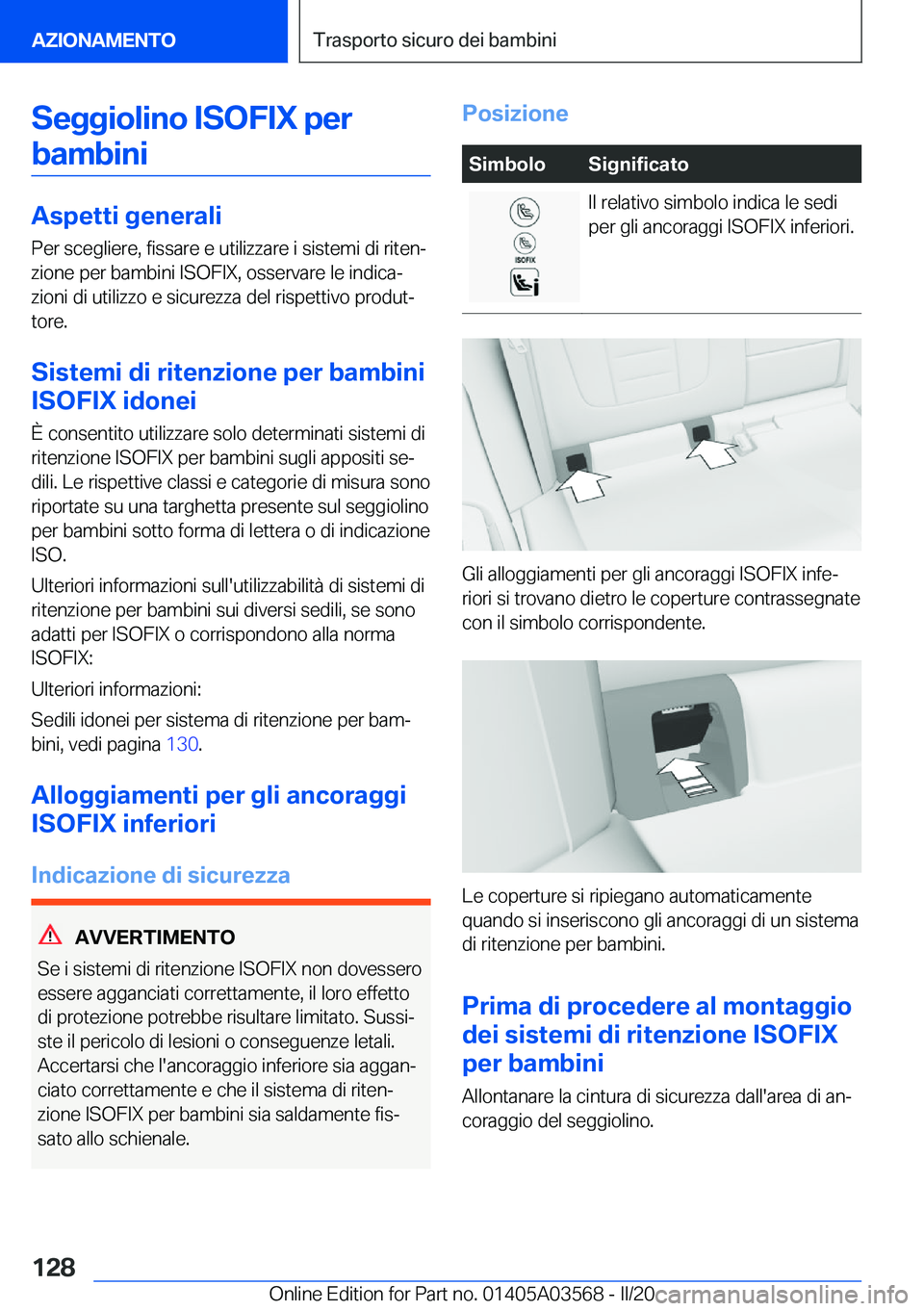 BMW X3 PLUG IN HYBRID 2020  Libretti Di Uso E manutenzione (in Italian) �S�e�g�g�i�o�l�i�n�o��I�S�O�F�I�X��p�e�r�b�a�m�b�i�n�i
�A�s�p�e�t�t�i��g�e�n�e�r�a�l�i
�P�e�r��s�c�e�g�l�i�e�r�e�,��f�i�s�s�a�r�e��e��u�t�i�l�i�z�z�a�r�e��i��s�i�s�t�e�m�i��d�i��r�i�t�e�n