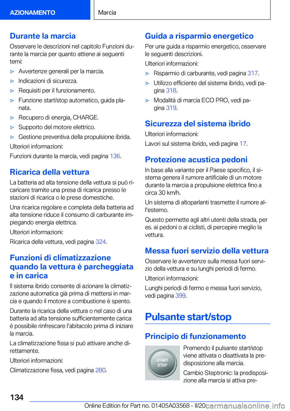 BMW X3 PLUG IN HYBRID 2020  Libretti Di Uso E manutenzione (in Italian) �D�u�r�a�n�t�e��l�a��m�a�r�c�i�a�O�s�s�e�r�v�a�r�e��l�e��d�e�s�c�r�i�z�i�o�n�i��n�e�l��c�a�p�i�t�o�l�o��F�u�n�z�i�o�n�i��d�uª
�r�a�n�t�e��l�a��m�a�r�c�i�a��p�e�r��q�u�a�n�t�o��a�t�t�i�e