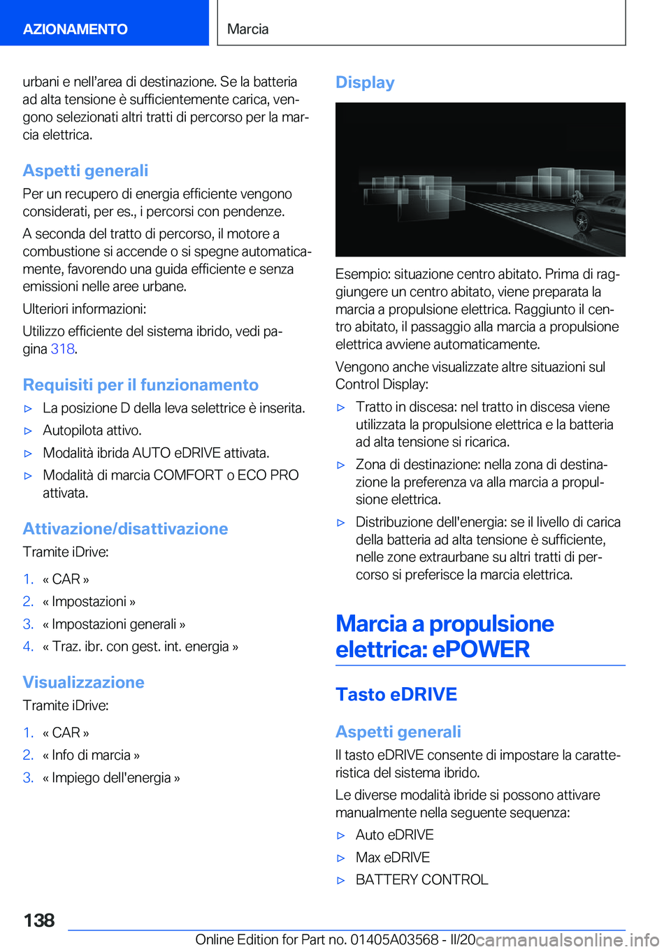 BMW X3 PLUG IN HYBRID 2020  Libretti Di Uso E manutenzione (in Italian) �u�r�b�a�n�i��e��n�e�l�ls�a�r�e�a��d�i��d�e�s�t�i�n�a�z�i�o�n�e�.��S�e��l�a��b�a�t�t�e�r�i�a
�a�d��a�l�t�a��t�e�n�s�i�o�n�e��è��s�u�f�f�i�c�i�e�n�t�e�m�e�n�t�e��c�a�r�i�c�a�,��v�e�nª
