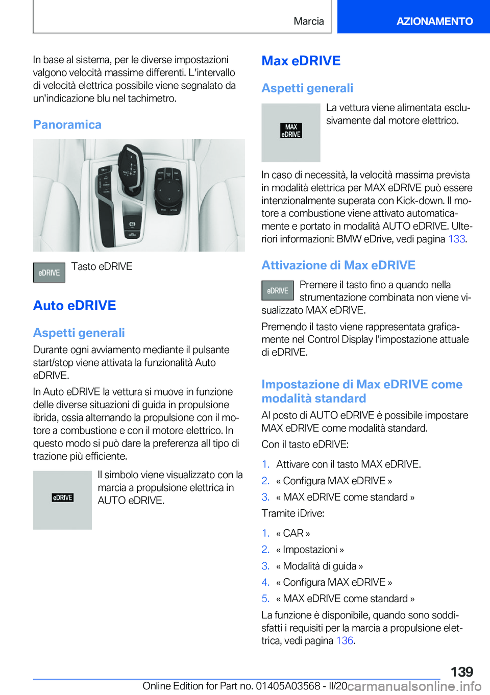 BMW X3 PLUG IN HYBRID 2020  Libretti Di Uso E manutenzione (in Italian) �I�n��b�a�s�e��a�l��s�i�s�t�e�m�a�,��p�e�r��l�e��d�i�v�e�r�s�e��i�m�p�o�s�t�a�z�i�o�n�i�v�a�l�g�o�n�o��v�e�l�o�c�i�t�