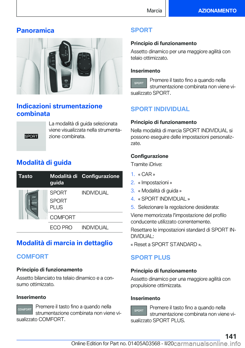 BMW X3 PLUG IN HYBRID 2020  Libretti Di Uso E manutenzione (in Italian) �P�a�n�o�r�a�m�i�c�a
�I�n�d�i�c�a�z�i�o�n�i��s�t�r�u�m�e�n�t�a�z�i�o�n�e
�c�o�m�b�i�n�a�t�a
�L�a��m�o�d�a�l�i�t�