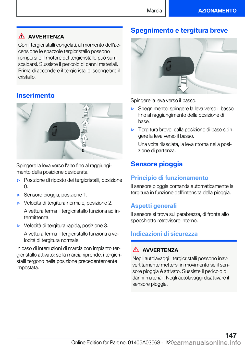 BMW X3 PLUG IN HYBRID 2020  Libretti Di Uso E manutenzione (in Italian) �A�V�V�E�R�T�E�N�Z�A
�C�o�n��i��t�e�r�g�i�c�r�i�s�t�a�l�l�i��c�o�n�g�e�l�a�t�i�,��a�l��m�o�m�e�n�t�o��d�e�l�l�'�a�cª �c�e�n�s�i�o�n�e��l�e��s�p�a�z�z�o�l�e��t�e�r�g�i�c�r�i�s�t�a�l�l�o�