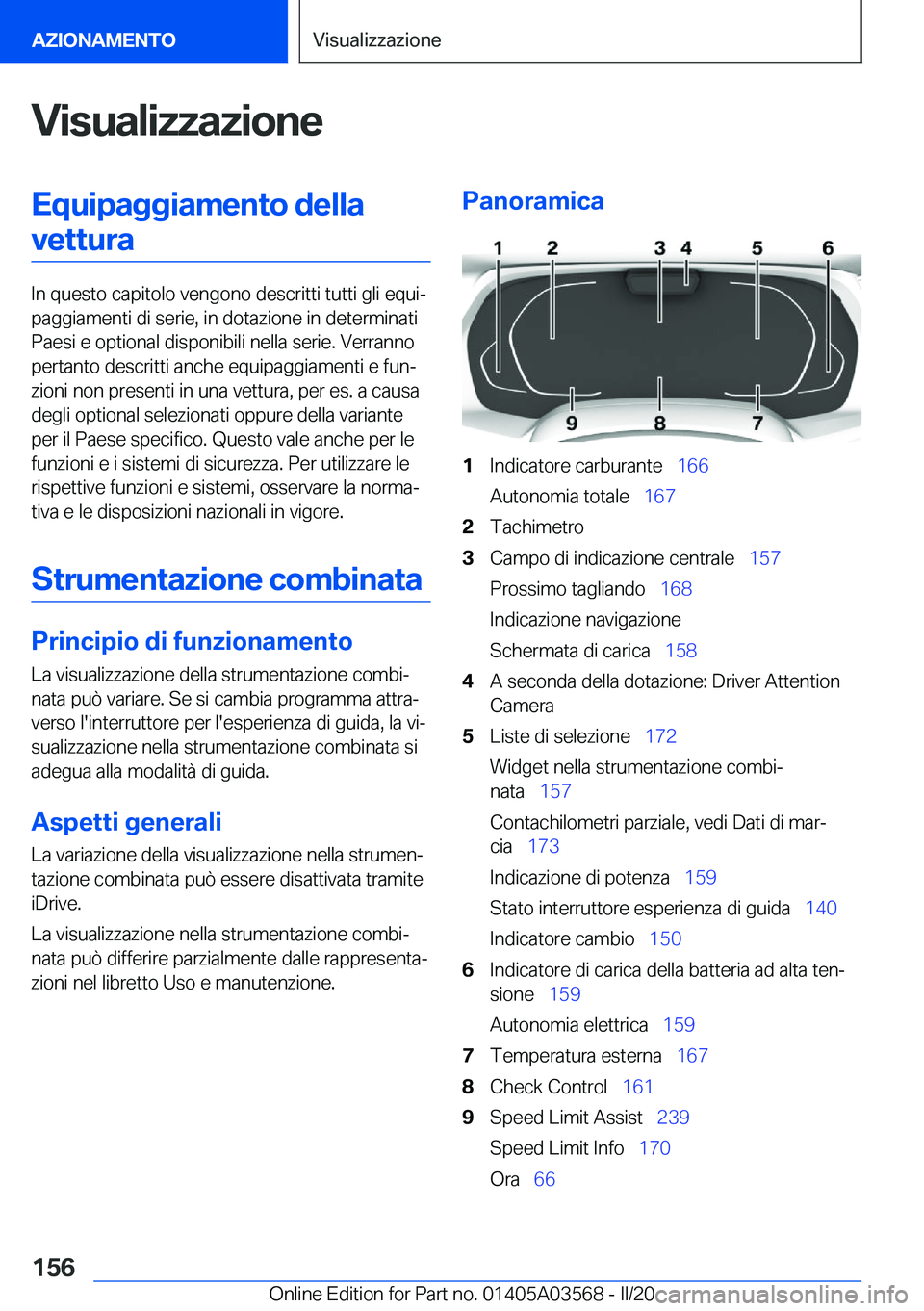 BMW X3 PLUG IN HYBRID 2020  Libretti Di Uso E manutenzione (in Italian) �V�i�s�u�a�l�i�z�z�a�z�i�o�n�e�E�q�u�i�p�a�g�g�i�a�m�e�n�t�o��d�e�l�l�a�v�e�t�t�u�r�a
�I�n��q�u�e�s�t�o��c�a�p�i�t�o�l�o��v�e�n�g�o�n�o��d�e�s�c�r�i�t�t�i��t�u�t�t�i��g�l�i��e�q�u�iª
�p�a�g�