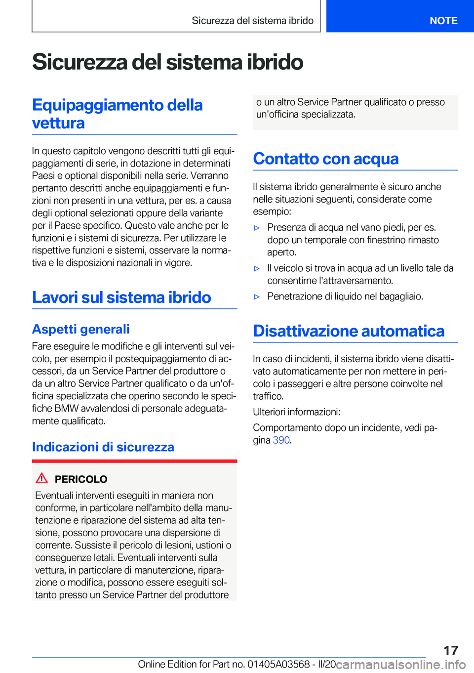 BMW X3 PLUG IN HYBRID 2020  Libretti Di Uso E manutenzione (in Italian) �S�i�c�u�r�e�z�z�a��d�e�l��s�i�s�t�e�m�a��i�b�r�i�d�o�E�q�u�i�p�a�g�g�i�a�m�e�n�t�o��d�e�l�l�a�v�e�t�t�u�r�a
�I�n��q�u�e�s�t�o��c�a�p�i�t�o�l�o��v�e�n�g�o�n�o��d�e�s�c�r�i�t�t�i��t�u�t�t�i��