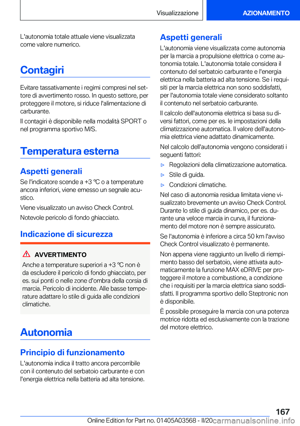 BMW X3 PLUG IN HYBRID 2020  Libretti Di Uso E manutenzione (in Italian) �L�'�a�u�t�o�n�o�m�i�a��t�o�t�a�l�e��a�t�t�u�a�l�e��v�i�e�n�e��v�i�s�u�a�l�i�z�z�a�t�a
�c�o�m�e��v�a�l�o�r�e��n�u�m�e�r�i�c�o�.
�C�o�n�t�a�g�i�r�i
�E�v�i�t�a�r�e��t�a�s�s�a�t�i�v�a�m�e�n�t�