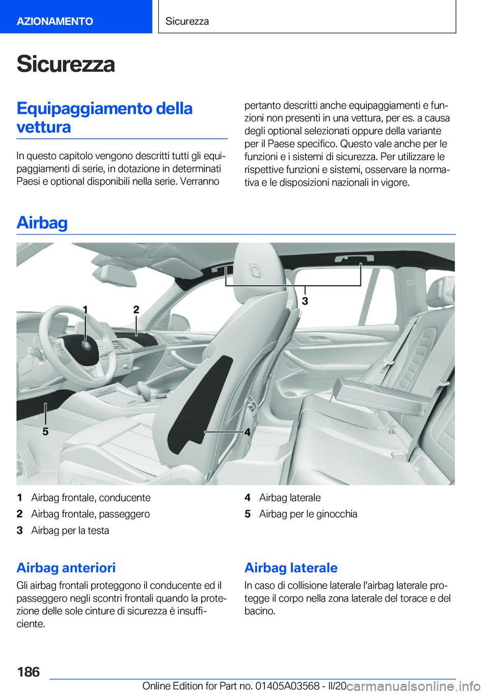 BMW X3 PLUG IN HYBRID 2020  Libretti Di Uso E manutenzione (in Italian) �S�i�c�u�r�e�z�z�a�E�q�u�i�p�a�g�g�i�a�m�e�n�t�o��d�e�l�l�a�v�e�t�t�u�r�a
�I�n��q�u�e�s�t�o��c�a�p�i�t�o�l�o��v�e�n�g�o�n�o��d�e�s�c�r�i�t�t�i��t�u�t�t�i��g�l�i��e�q�u�iª
�p�a�g�g�i�a�m�e�n�