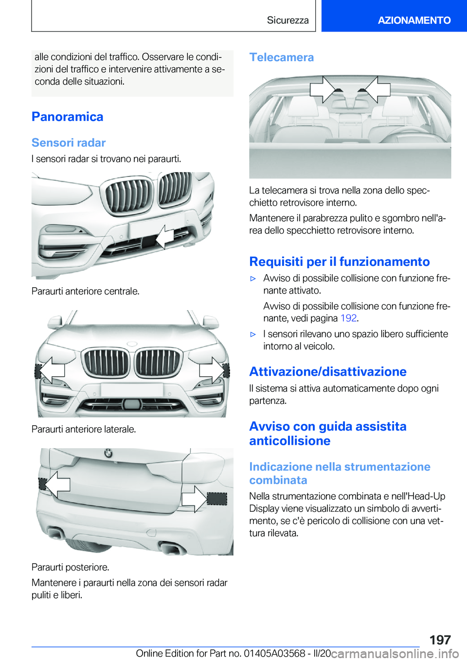 BMW X3 PLUG IN HYBRID 2020  Libretti Di Uso E manutenzione (in Italian) �a�l�l�e��c�o�n�d�i�z�i�o�n�i��d�e�l��t�r�a�f�f�i�c�o�.��O�s�s�e�r�v�a�r�e��l�e��c�o�n�d�iª
�z�i�o�n�i��d�e�l��t�r�a�f�f�i�c�o��e��i�n�t�e�r�v�e�n�i�r�e��a�t�t�i�v�a�m�e�n�t�e��a��s�e