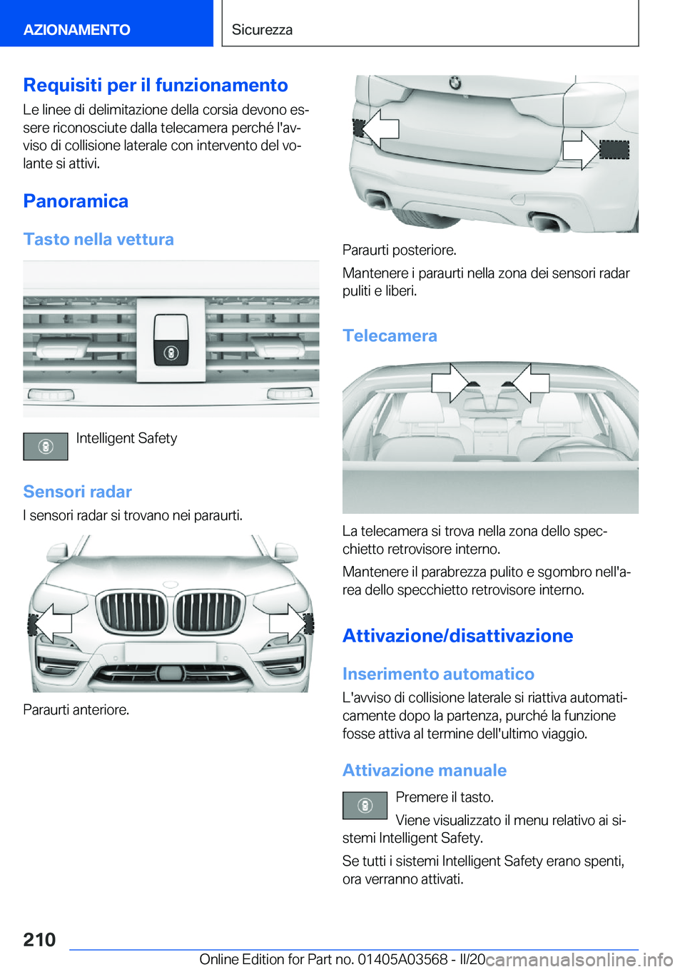 BMW X3 PLUG IN HYBRID 2020  Libretti Di Uso E manutenzione (in Italian) �R�e�q�u�i�s�i�t�i��p�e�r��i�l��f�u�n�z�i�o�n�a�m�e�n�t�o
�L�e��l�i�n�e�e��d�i��d�e�l�i�m�i�t�a�z�i�o�n�e��d�e�l�l�a��c�o�r�s�i�a��d�e�v�o�n�o��e�sª
�s�e�r�e��r�i�c�o�n�o�s�c�i�u�t�e��d�