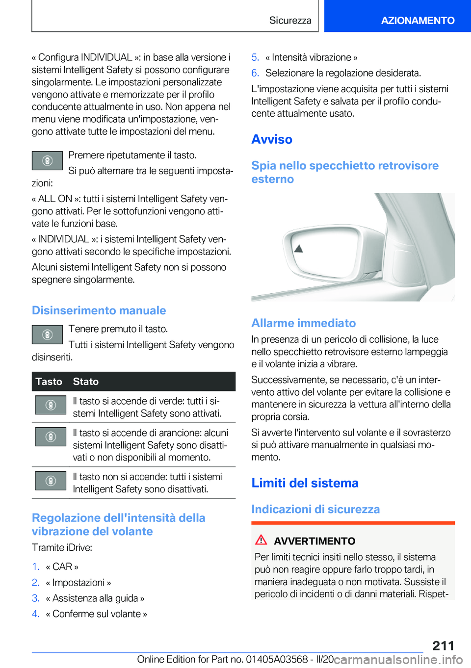 BMW X3 PLUG IN HYBRID 2020  Libretti Di Uso E manutenzione (in Italian) �«��C�o�n�f�i�g�u�r�a��I�N�D�I�V�I�D�U�A�L��{�:��i�n��b�a�s�e��a�l�l�a��v�e�r�s�i�o�n�e��i�s�i�s�t�e�m�i��I�n�t�e�l�l�i�g�e�n�t��S�a�f�e�t�y��s�i��p�o�s�s�o�n�o��c�o�n�f�i�g�u�r�a�r�e
�s