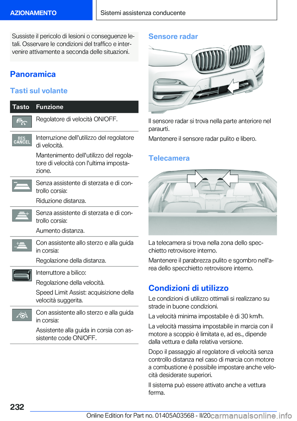 BMW X3 PLUG IN HYBRID 2020  Libretti Di Uso E manutenzione (in Italian) �S�u�s�s�i�s�t�e��i�l��p�e�r�i�c�o�l�o��d�i��l�e�s�i�o�n�i��o��c�o�n�s�e�g�u�e�n�z�e��l�eª
�t�a�l�i�.��O�s�s�e�r�v�a�r�e��l�e��c�o�n�d�i�z�i�o�n�i��d�e�l��t�r�a�f�f�i�c�o��e��i�n�t�e�r