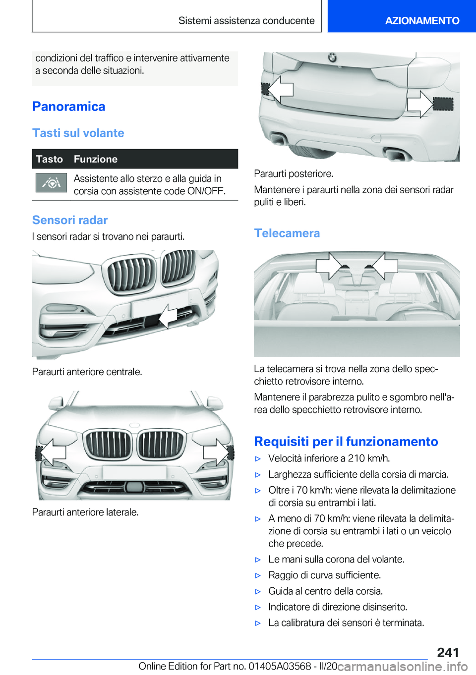 BMW X3 PLUG IN HYBRID 2020  Libretti Di Uso E manutenzione (in Italian) �c�o�n�d�i�z�i�o�n�i��d�e�l��t�r�a�f�f�i�c�o��e��i�n�t�e�r�v�e�n�i�r�e��a�t�t�i�v�a�m�e�n�t�e�a��s�e�c�o�n�d�a��d�e�l�l�e��s�i�t�u�a�z�i�o�n�i�.
�P�a�n�o�r�a�m�i�c�a �T�a�s�t�i��s�u�l��v�o�l
