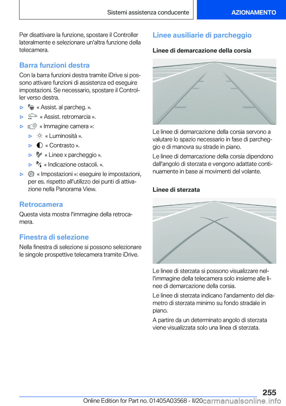 BMW X3 PLUG IN HYBRID 2020  Libretti Di Uso E manutenzione (in Italian) �P�e�r��d�i�s�a�t�t�i�v�a�r�e��l�a��f�u�n�z�i�o�n�e�,��s�p�o�s�t�a�r�e��i�l��C�o�n�t�r�o�l�l�e�r
�l�a�t�e�r�a�l�m�e�n�t�e��e��s�e�l�e�z�i�o�n�a�r�e��u�n�'�a�l�t�r�a��f�u�n�z�i�o�n�e��d�