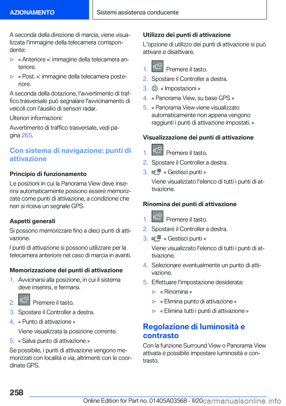 BMW X3 PLUG IN HYBRID 2020  Libretti Di Uso E manutenzione (in Italian) �A��s�e�c�o�n�d�a��d�e�l�l�a��d�i�r�e�z�i�o�n�e��d�i��m�a�r�c�i�a�,��v�i�e�n�e��v�i�s�u�aª
�l�i�z�z�a�t�a��l�'�i�m�m�a�g�i�n�e��d�e�l�l�a��t�e�l�e�c�a�m�e�r�a��c�o�r�r�i�s�p�o�nª
�d