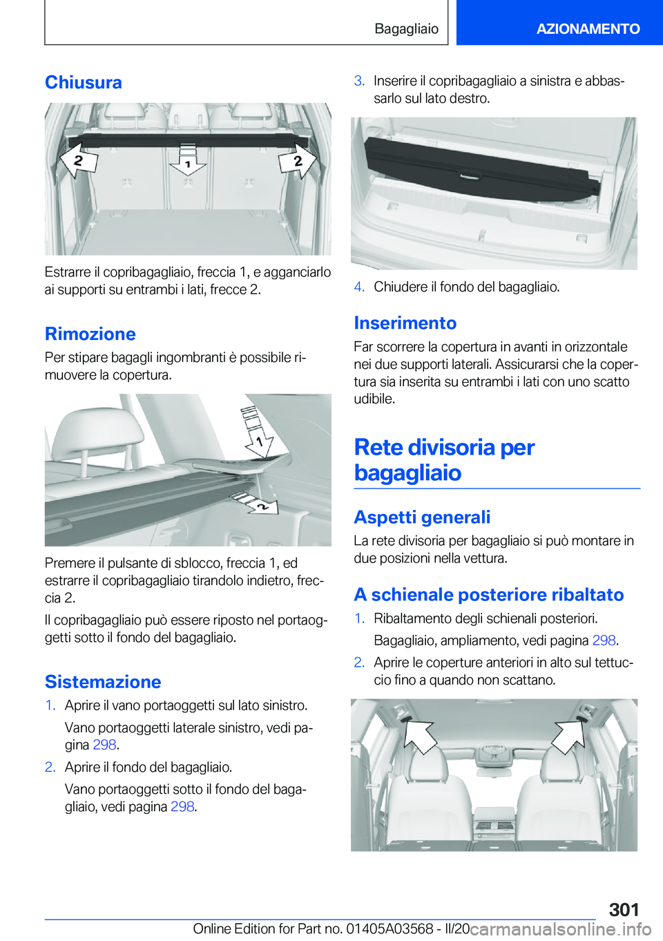 BMW X3 PLUG IN HYBRID 2020  Libretti Di Uso E manutenzione (in Italian) �C�h�i�u�s�u�r�a
�E�s�t�r�a�r�r�e��i�l��c�o�p�r�i�b�a�g�a�g�l�i�a�i�o�,��f�r�e�c�c�i�a��1�,��e��a�g�g�a�n�c�i�a�r�l�o�a�i��s�u�p�p�o�r�t�i��s�u��e�n�t�r�a�m�b�i��i��l�a�t�i�,��f�r�e�c�c�e�