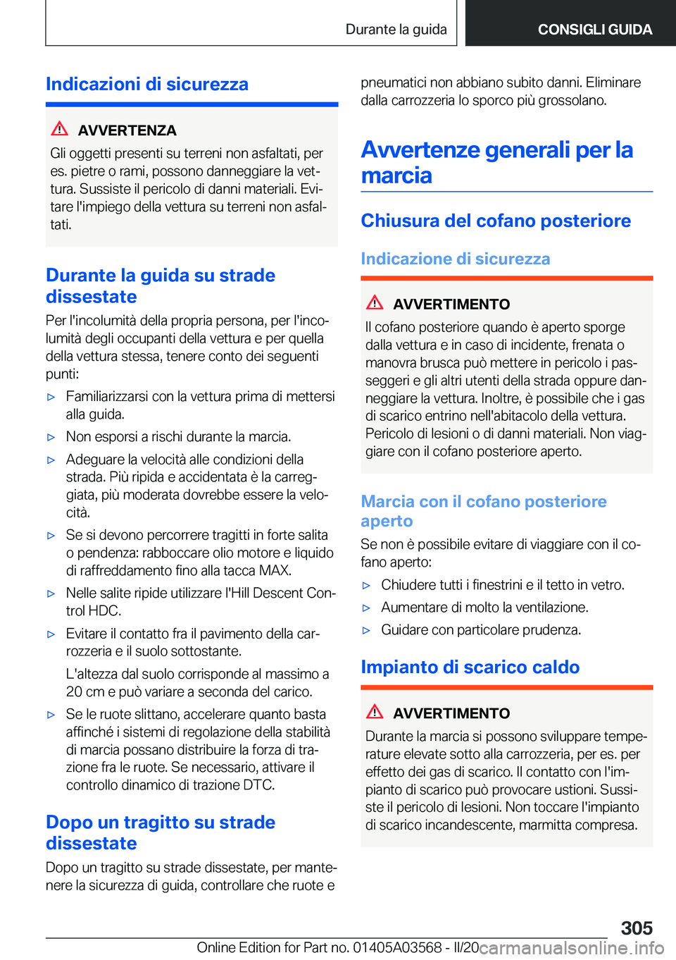 BMW X3 PLUG IN HYBRID 2020  Libretti Di Uso E manutenzione (in Italian) �I�n�d�i�c�a�z�i�o�n�i��d�i��s�i�c�u�r�e�z�z�a
�A�V�V�E�R�T�E�N�Z�A
�G�l�i��o�g�g�e�t�t�i��p�r�e�s�e�n�t�i��s�u��t�e�r�r�e�n�i��n�o�n��a�s�f�a�l�t�a�t�i�,��p�e�r
�e�s�.��p�i�e�t�r�e��o��r�