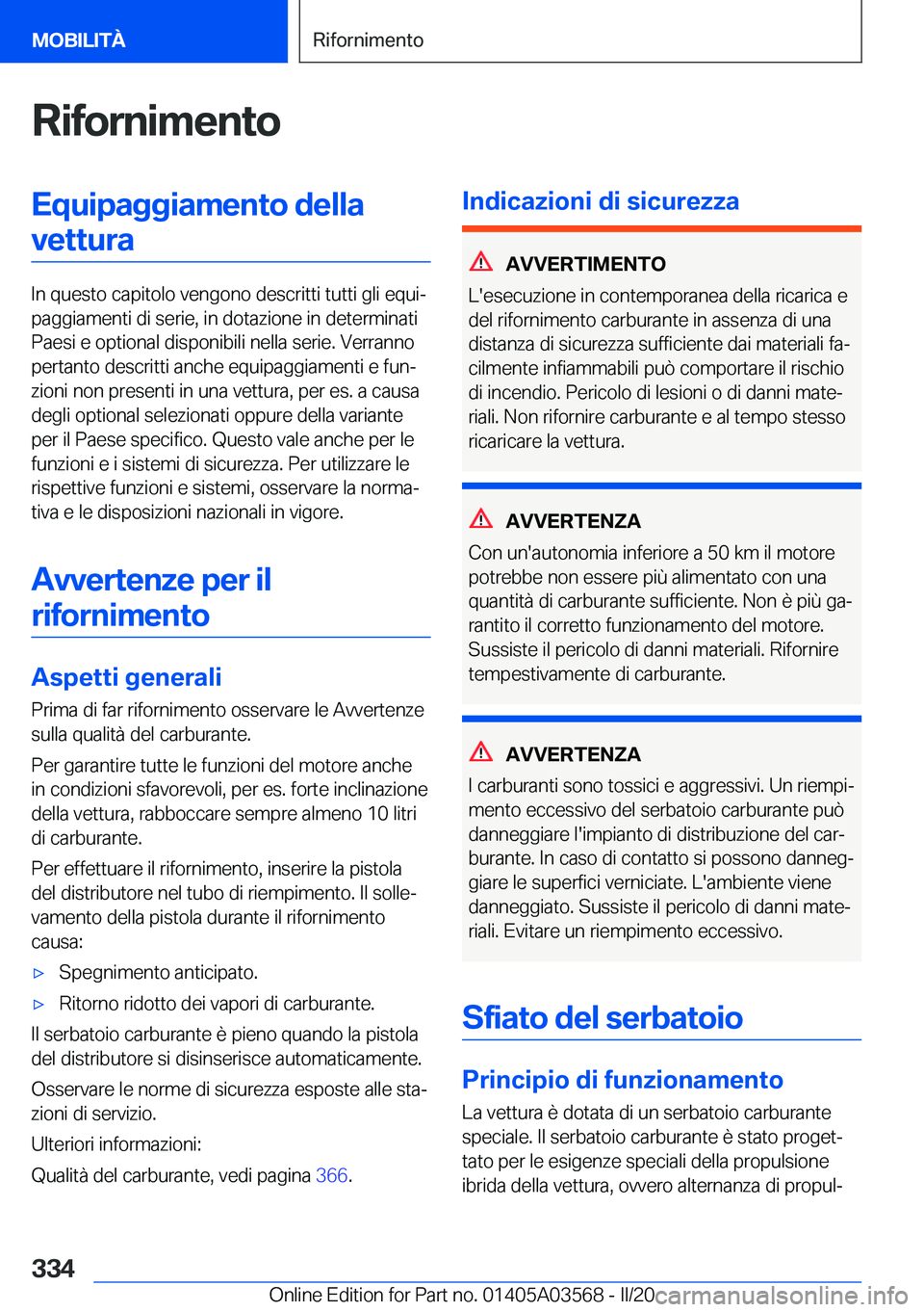 BMW X3 PLUG IN HYBRID 2020  Libretti Di Uso E manutenzione (in Italian) �R�i�f�o�r�n�i�m�e�n�t�o�E�q�u�i�p�a�g�g�i�a�m�e�n�t�o��d�e�l�l�a�v�e�t�t�u�r�a
�I�n��q�u�e�s�t�o��c�a�p�i�t�o�l�o��v�e�n�g�o�n�o��d�e�s�c�r�i�t�t�i��t�u�t�t�i��g�l�i��e�q�u�iª
�p�a�g�g�i�a�