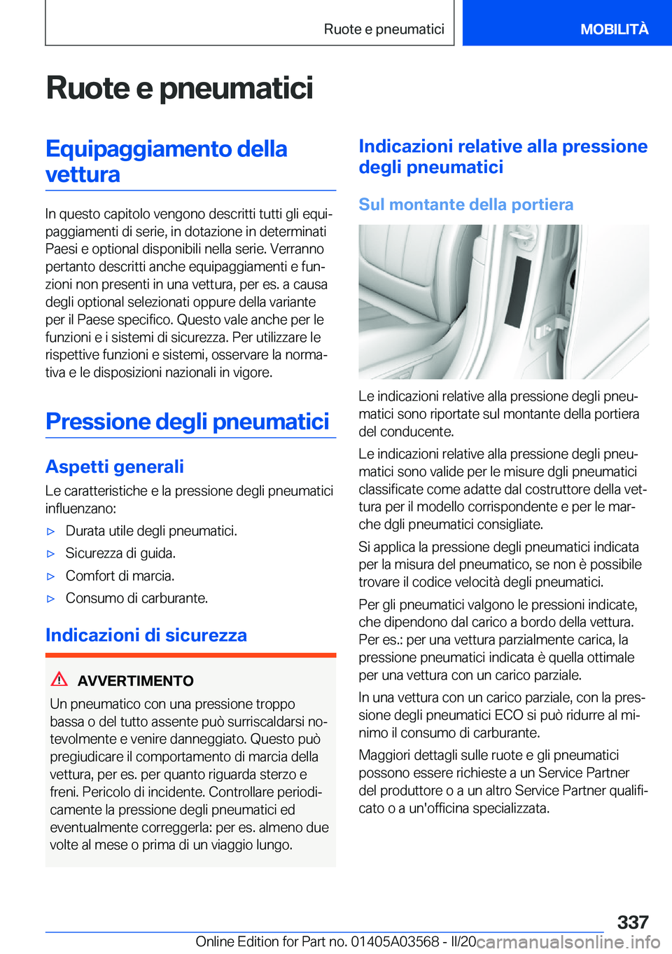 BMW X3 PLUG IN HYBRID 2020  Libretti Di Uso E manutenzione (in Italian) �R�u�o�t�e��e��p�n�e�u�m�a�t�i�c�i�E�q�u�i�p�a�g�g�i�a�m�e�n�t�o��d�e�l�l�a�v�e�t�t�u�r�a
�I�n��q�u�e�s�t�o��c�a�p�i�t�o�l�o��v�e�n�g�o�n�o��d�e�s�c�r�i�t�t�i��t�u�t�t�i��g�l�i��e�q�u�iª
�
