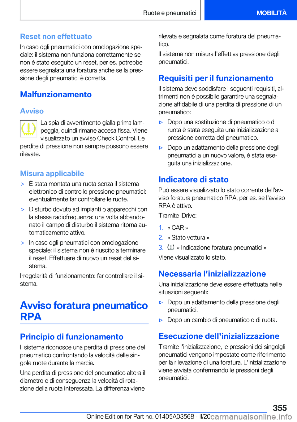 BMW X3 PLUG IN HYBRID 2020  Libretti Di Uso E manutenzione (in Italian) �R�e�s�e�t��n�o�n��e�f�f�e�t�t�u�a�t�o
�I�n��c�a�s�o��d�g�l�i��p�n�e�u�m�a�t�i�c�i��c�o�n��o�m�o�l�o�g�a�z�i�o�n�e��s�p�eª
�c�i�a�l�e�:��i�l��s�i�s�t�e�m�a��n�o�n��f�u�n�z�i�o�n�a��c�o�