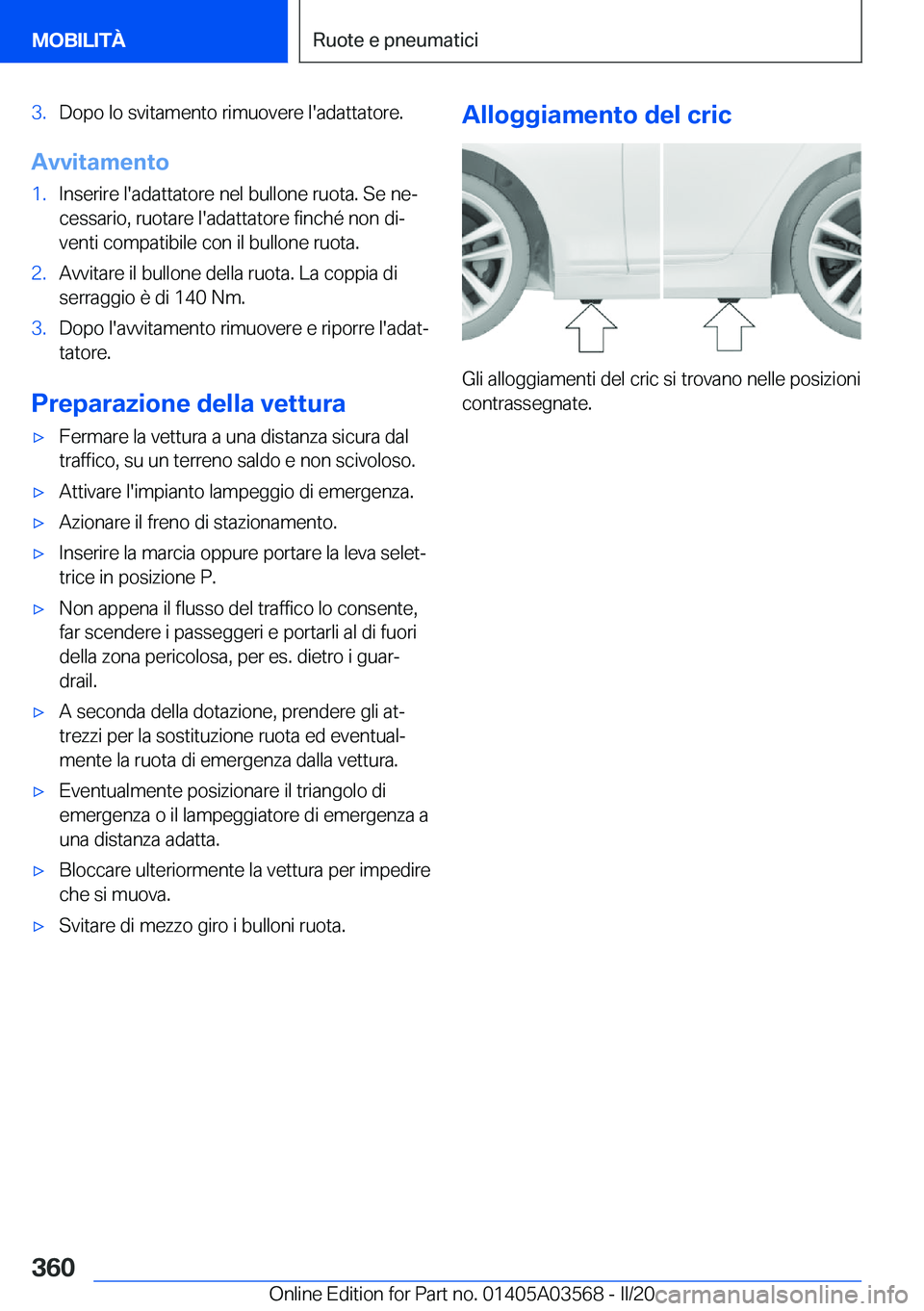 BMW X3 PLUG IN HYBRID 2020  Libretti Di Uso E manutenzione (in Italian) �3�.�D�o�p�o��l�o��s�v�i�t�a�m�e�n�t�o��r�i�m�u�o�v�e�r�e��l�'�a�d�a�t�t�a�t�o�r�e�.
�A�v�v�i�t�a�m�e�n�t�o
�1�.�I�n�s�e�r�i�r�e��l�'�a�d�a�t�t�a�t�o�r�e��n�e�l��b�u�l�l�o�n�e��r�u�o�t