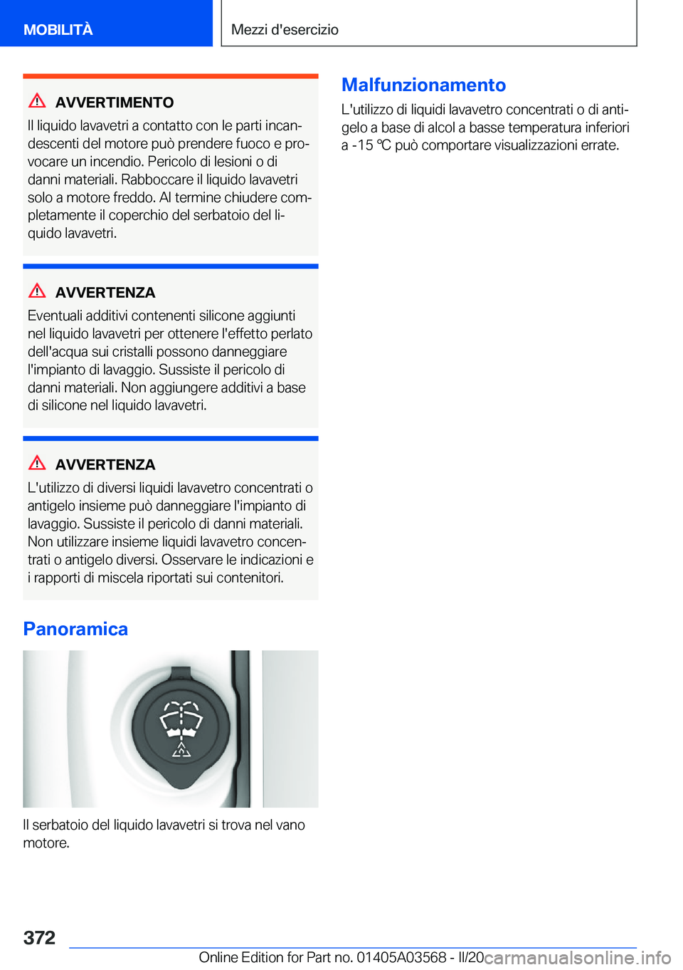 BMW X3 PLUG IN HYBRID 2020  Libretti Di Uso E manutenzione (in Italian) �A�V�V�E�R�T�I�M�E�N�T�O
�I�l��l�i�q�u�i�d�o��l�a�v�a�v�e�t�r�i��a��c�o�n�t�a�t�t�o��c�o�n��l�e��p�a�r�t�i��i�n�c�a�nª
�d�e�s�c�e�n�t�i��d�e�l��m�o�t�o�r�e��p�u�