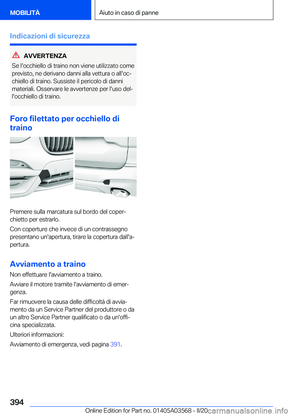BMW X3 PLUG IN HYBRID 2020  Libretti Di Uso E manutenzione (in Italian) �I�n�d�i�c�a�z�i�o�n�i��d�i��s�i�c�u�r�e�z�z�a
�A�V�V�E�R�T�E�N�Z�A
�S�e��l�'�o�c�c�h�i�e�l�l�o��d�i��t�r�a�i�n�o��n�o�n��v�i�e�n�e��u�t�i�l�i�z�z�a�t�o��c�o�m�e
�p�r�e�v�i�s�t�o�,��n�e�