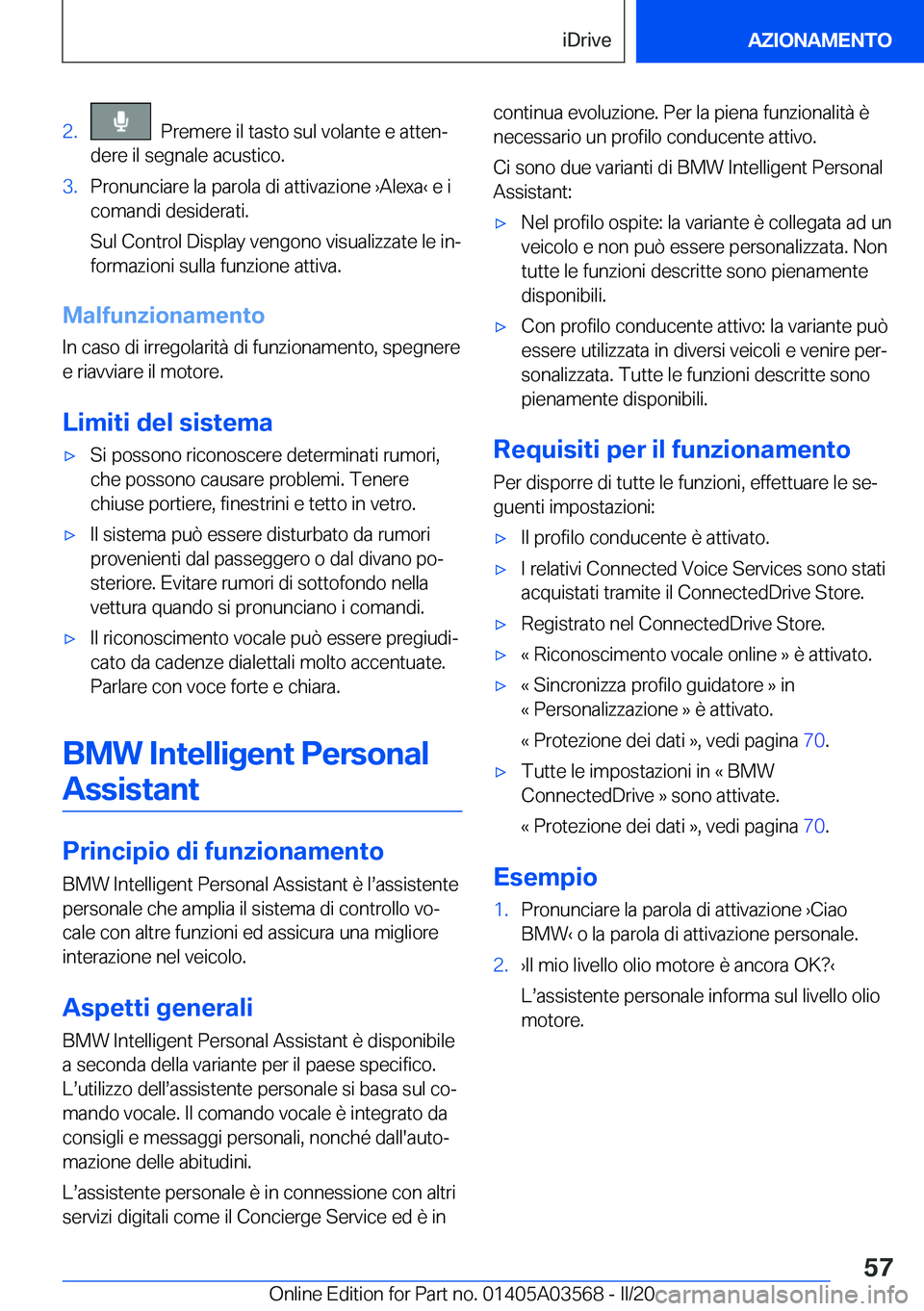 BMW X3 PLUG IN HYBRID 2020  Libretti Di Uso E manutenzione (in Italian) �2�.���P�r�e�m�e�r�e��i�l��t�a�s�t�o��s�u�l��v�o�l�a�n�t�e��e��a�t�t�e�nª
�d�e�r�e��i�l��s�e�g�n�a�l�e��a�c�u�s�t�i�c�o�.�3�.�P�r�o�n�u�n�c�i�a�r�e��l�a��p�a�r�o�l�a��d�i��a�t�t�i�v�a